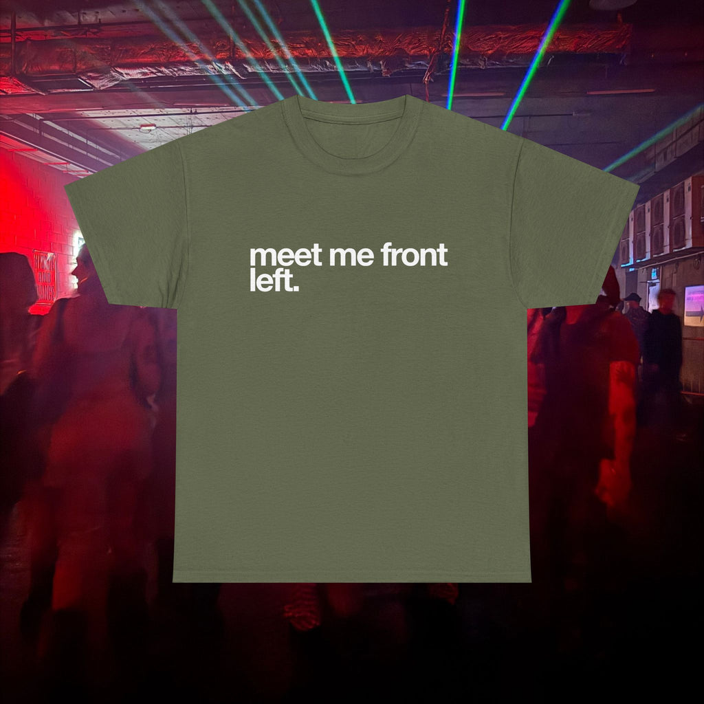 meet me front left.