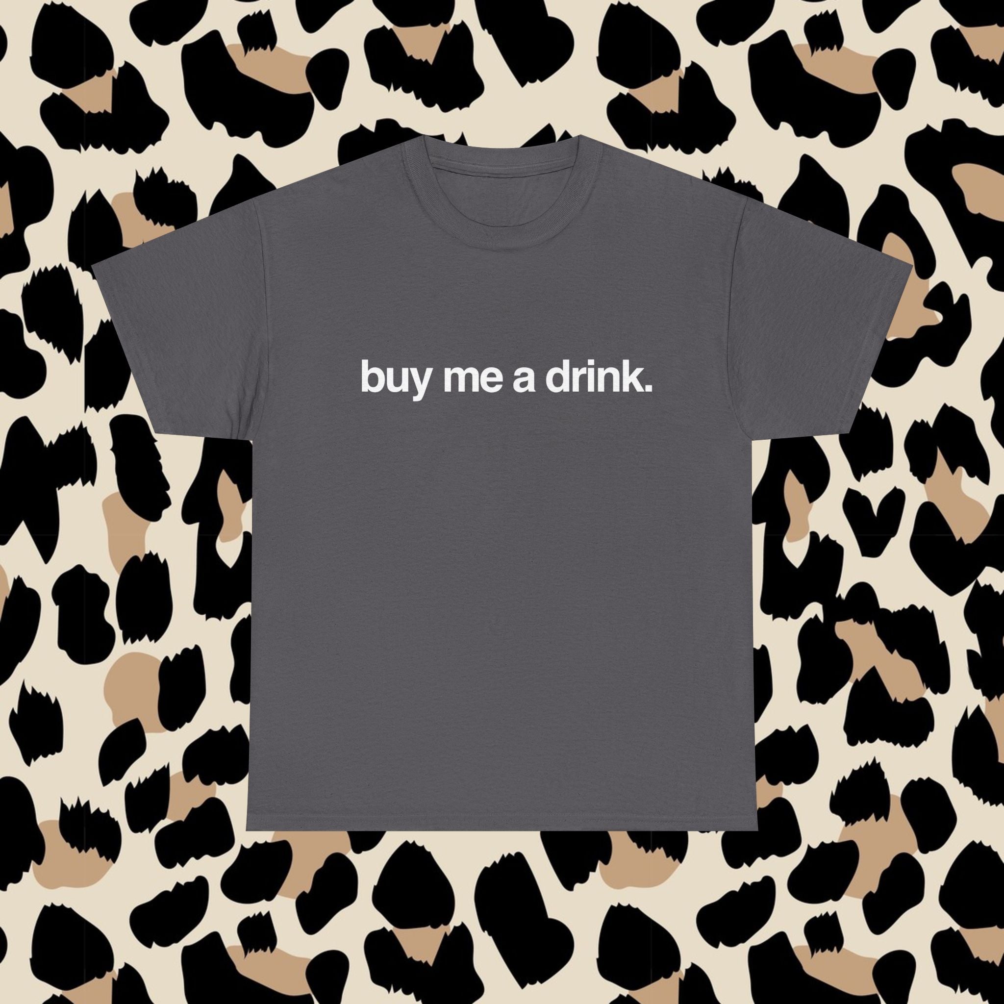 Buy me a drink.