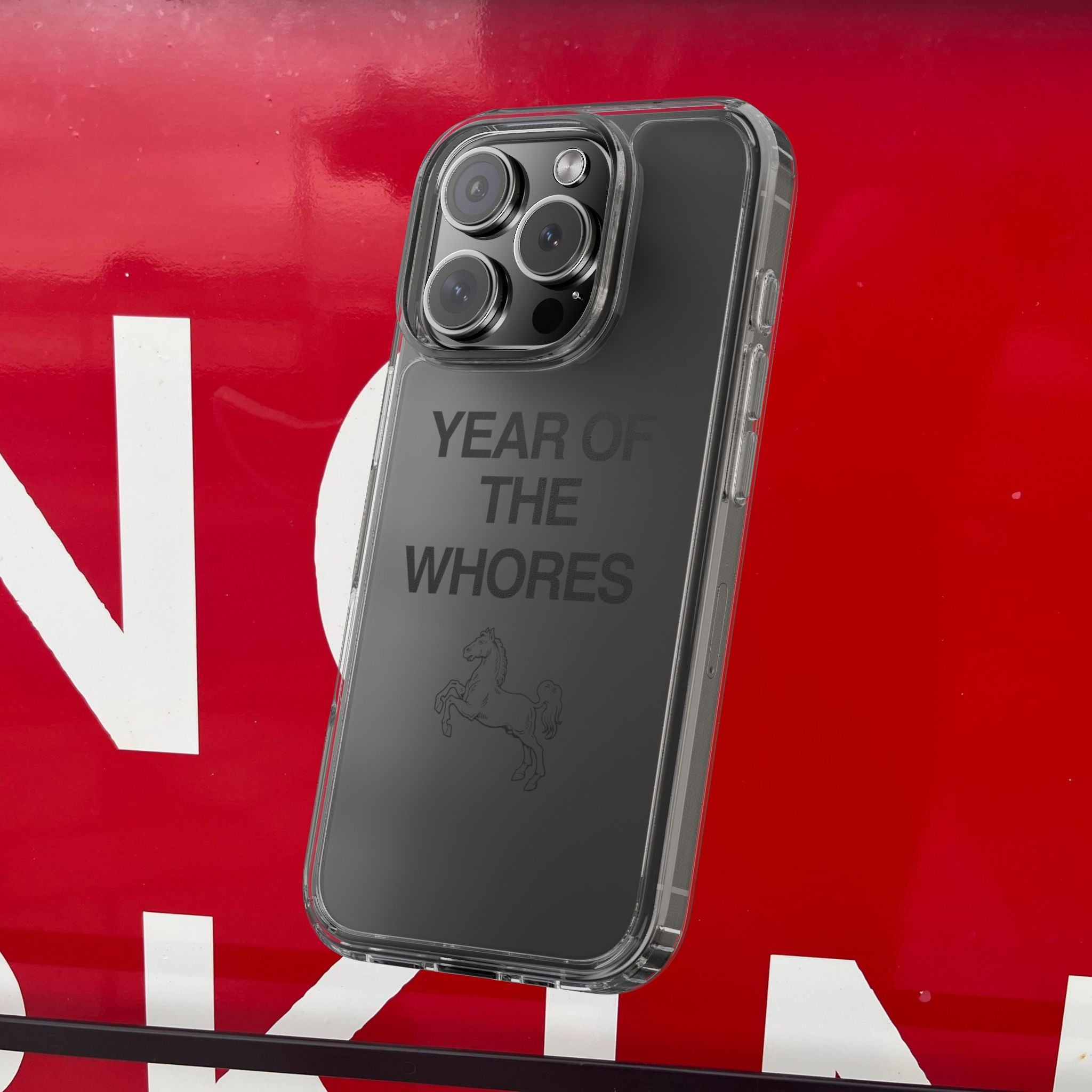 Year of the Whores Clear Case | Phone Case, Text Design, Horse Graphic