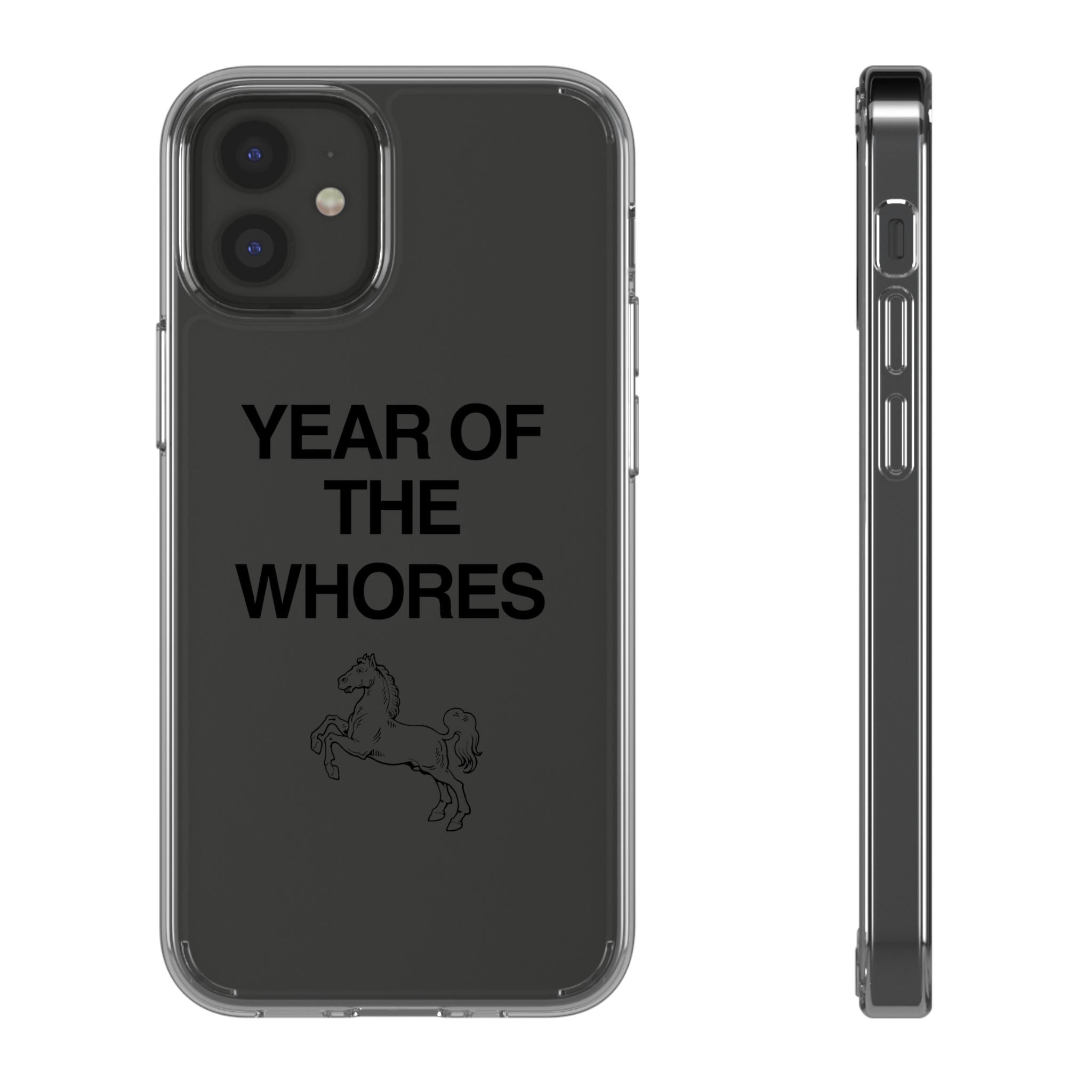 Year of the Whores Clear Case | Phone Case, Text Design, Horse Graphic