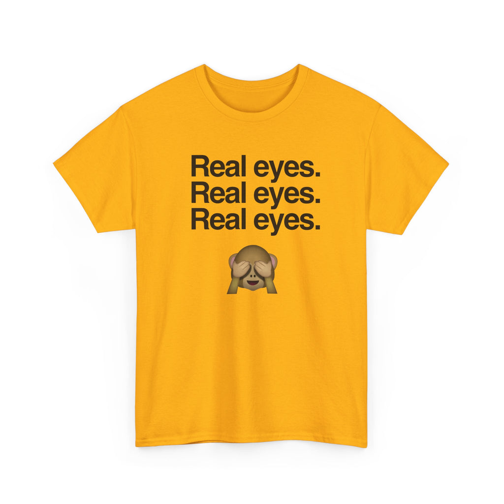 Real eyes.