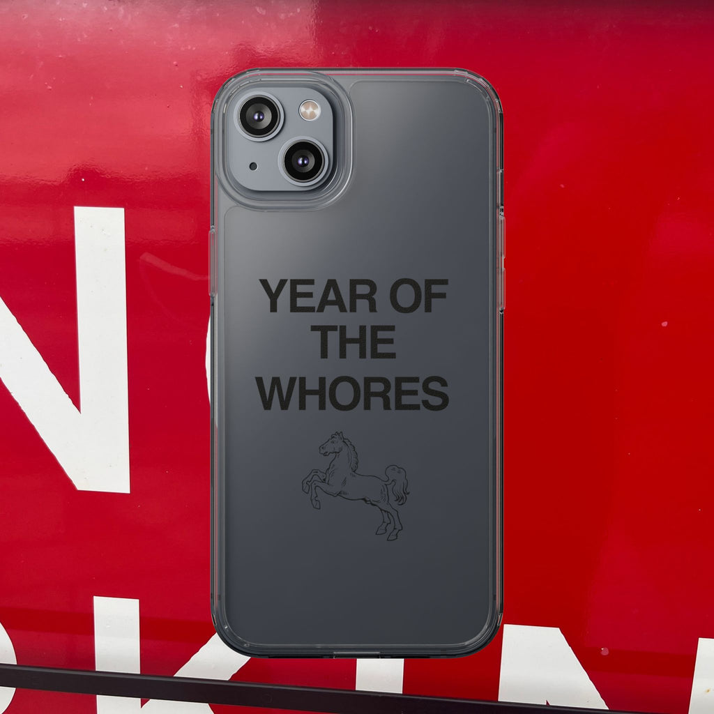 Year of the Whores Clear Case | Phone Case, Text Design, Horse Graphic