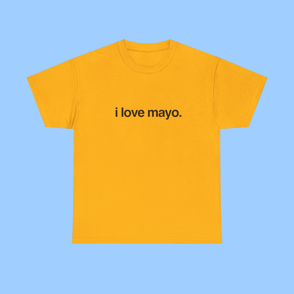 i love mayo