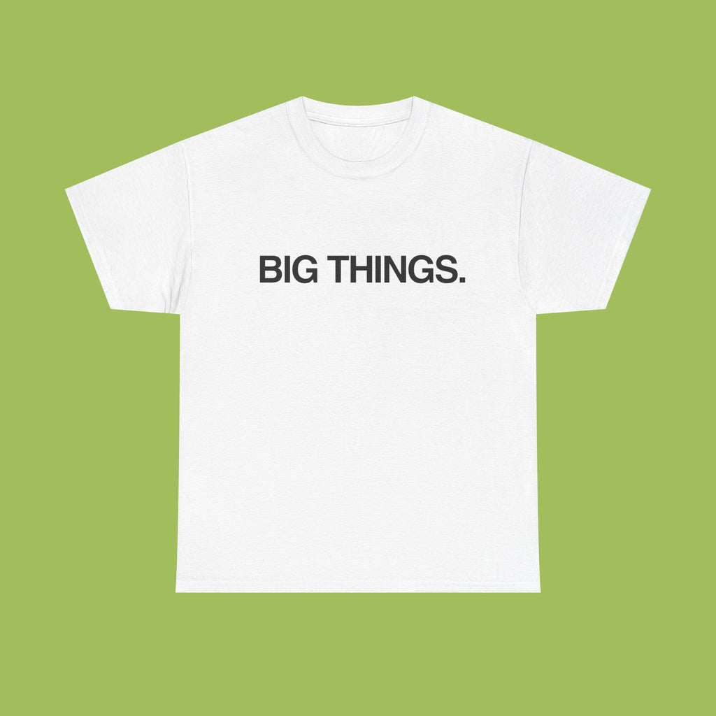 BIG THINGS