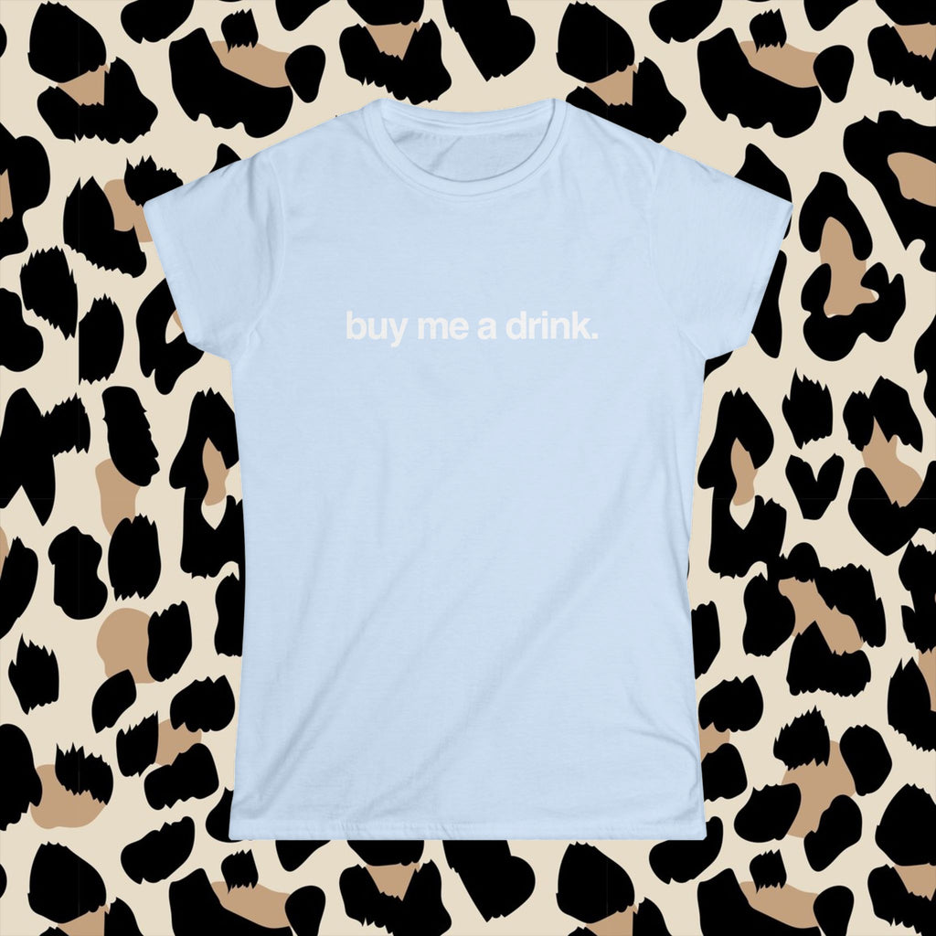 buy me a drink. (baby tee)