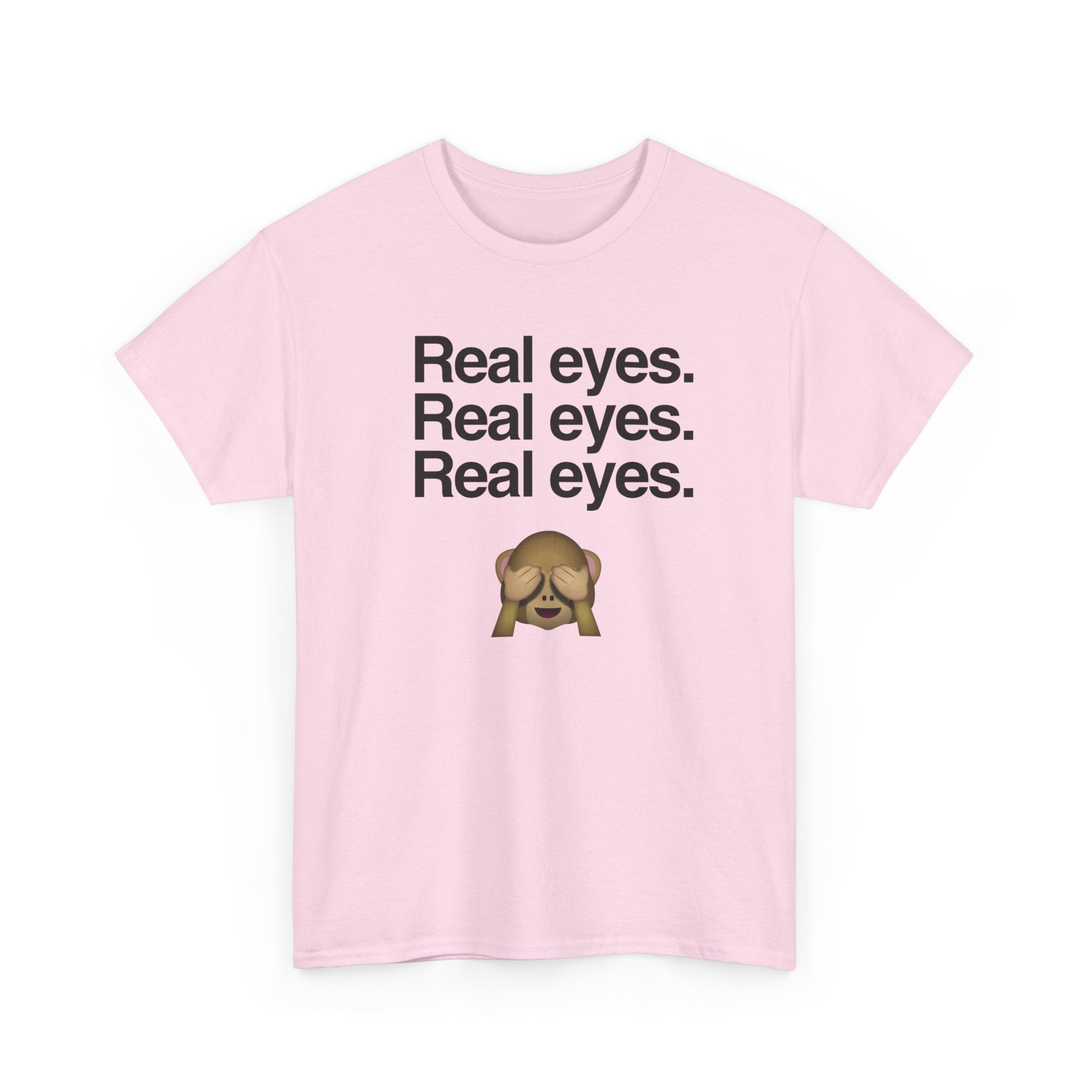 Real eyes.