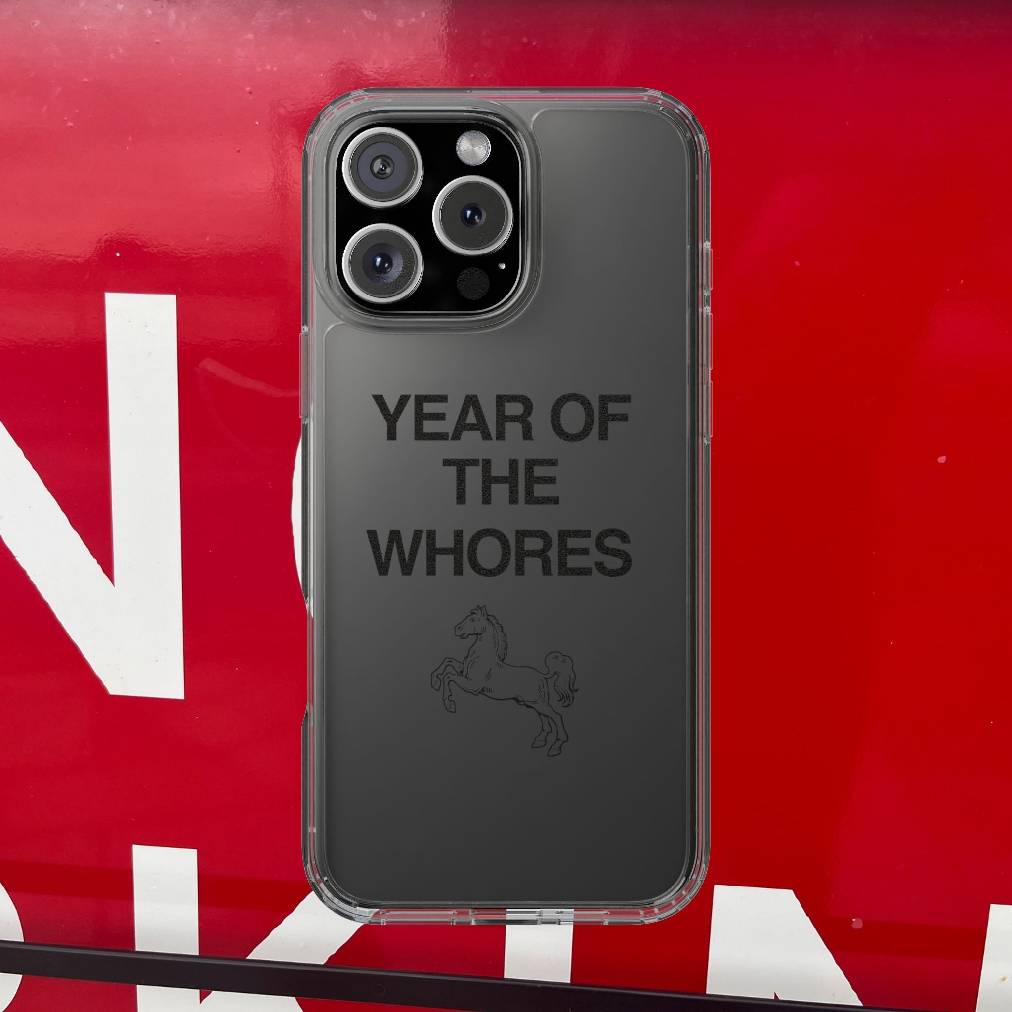 Year of the Whores Clear Case | Phone Case, Text Design, Horse Graphic