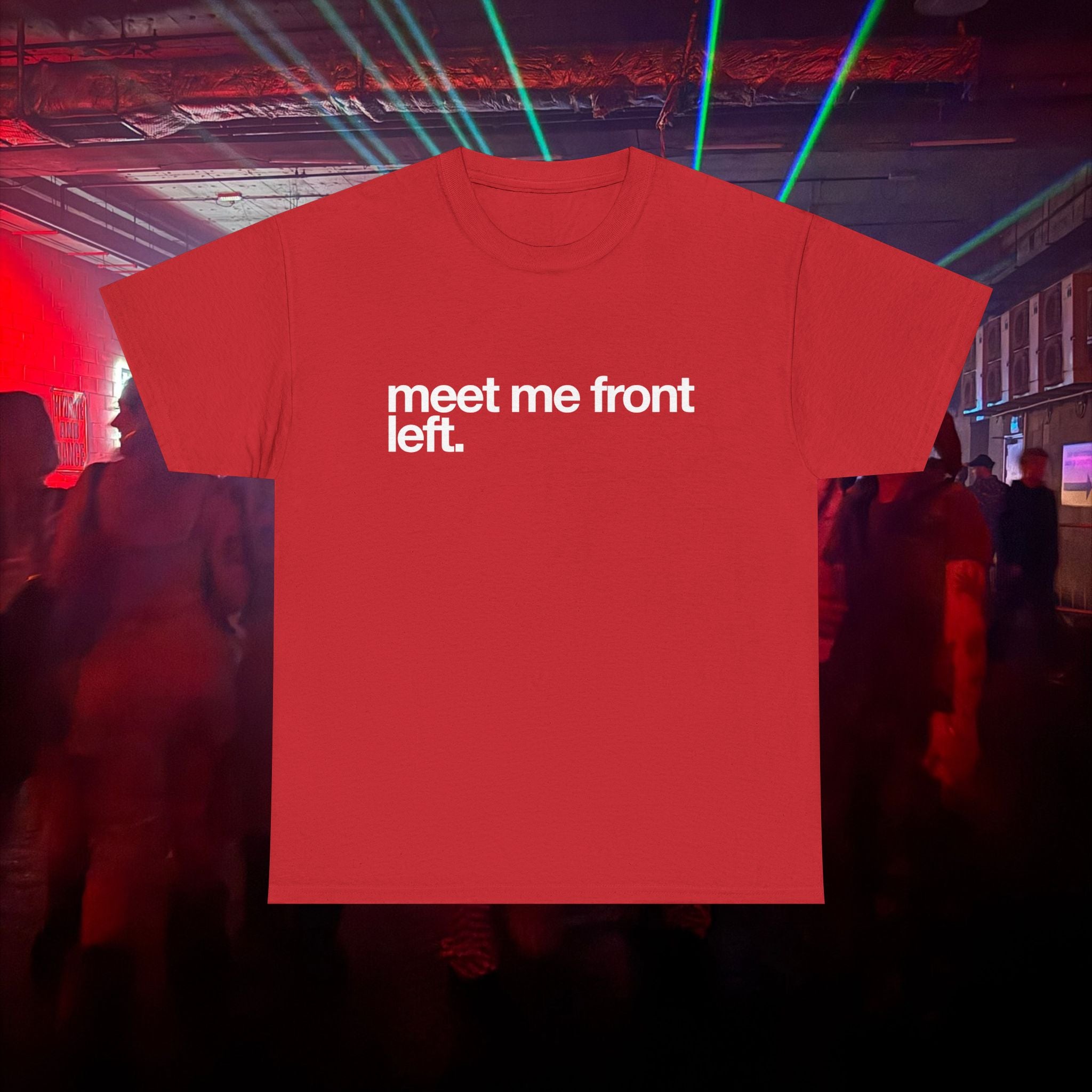 meet me front left.
