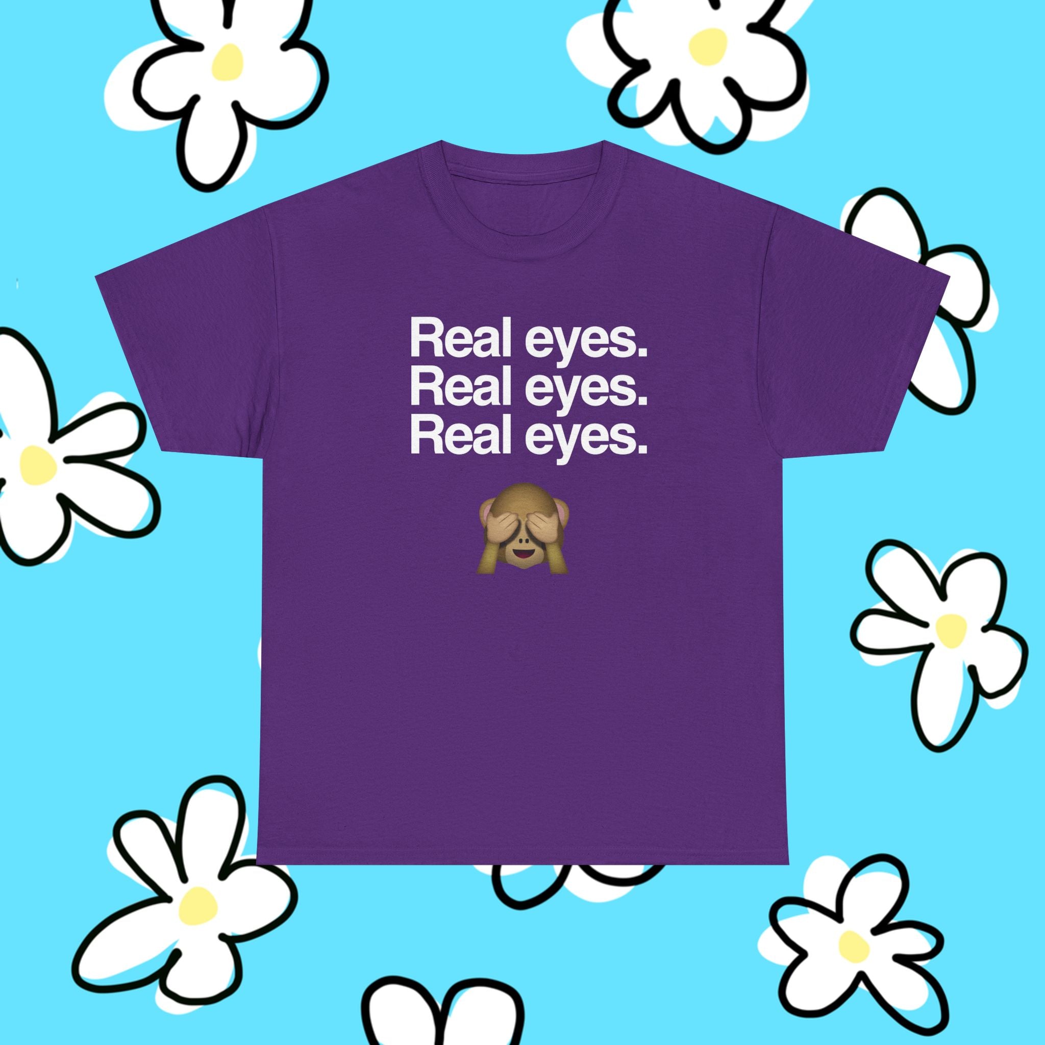 Real Eyes.