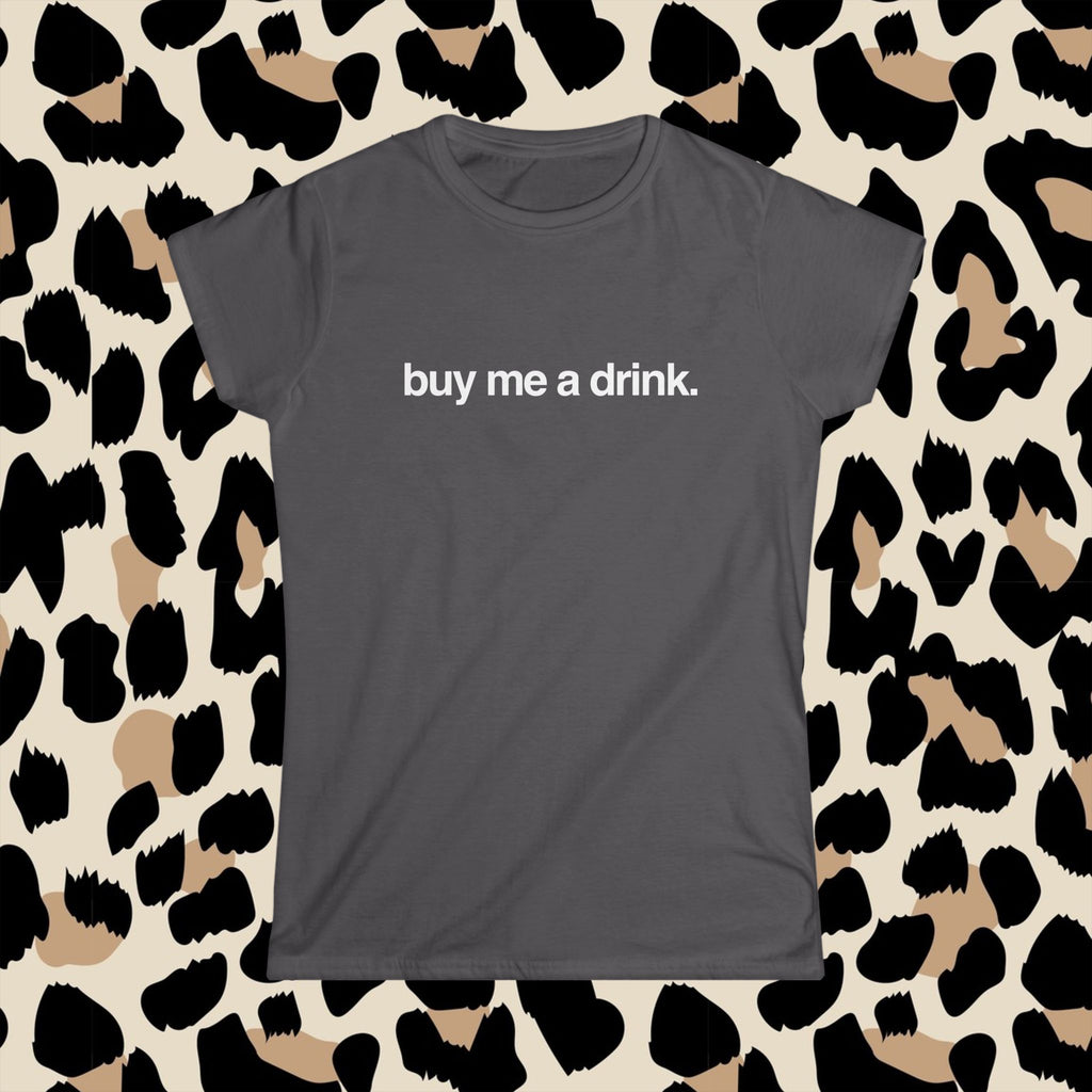 buy me a drink. (baby tee)