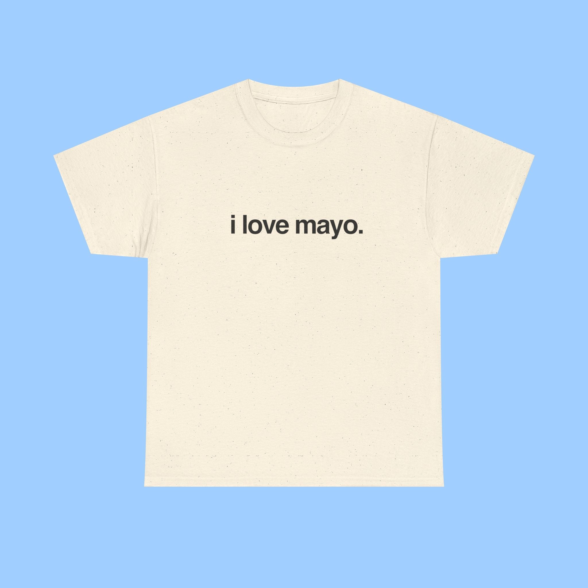 i love mayo