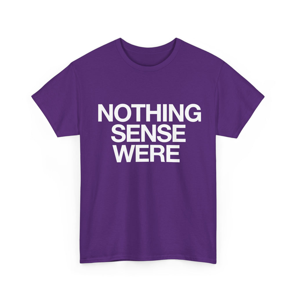 Nothing Sense Were.