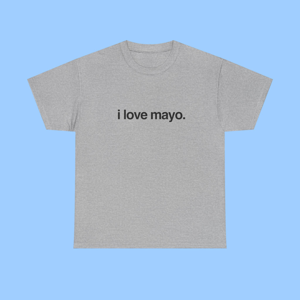 i love mayo