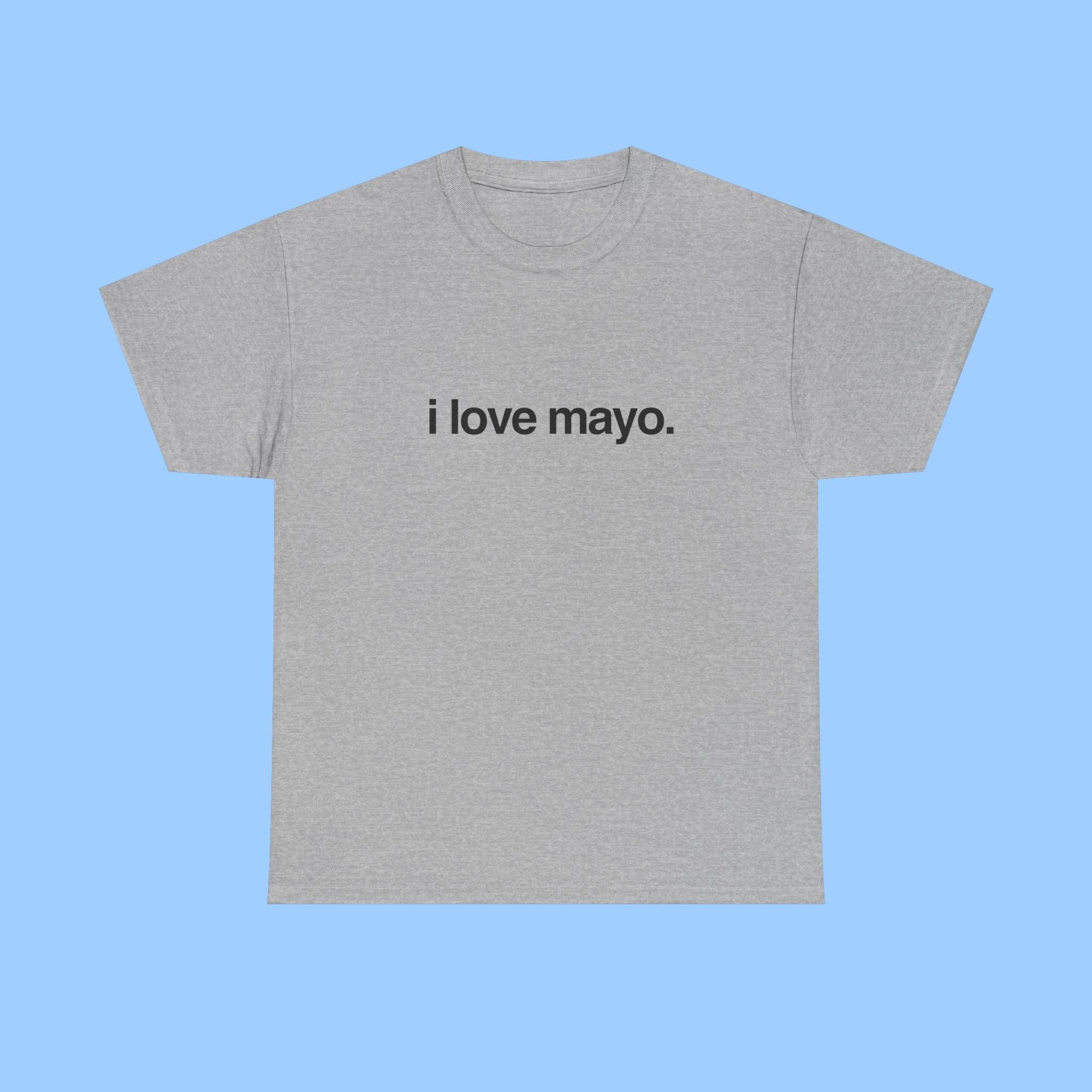 i love mayo