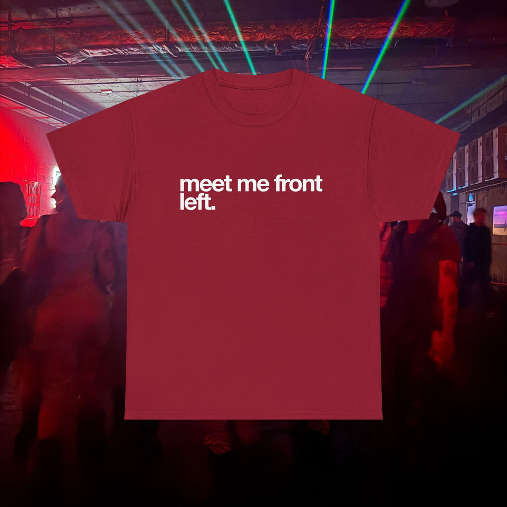 meet me front left.
