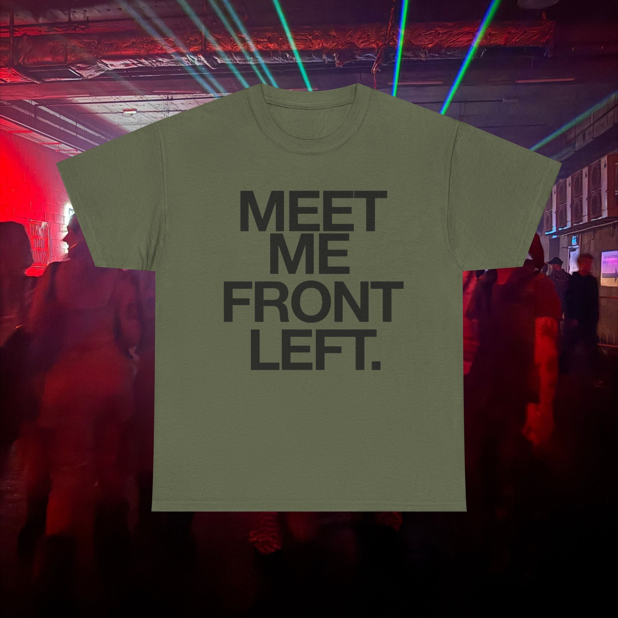 MEET ME FRONT LEFT.