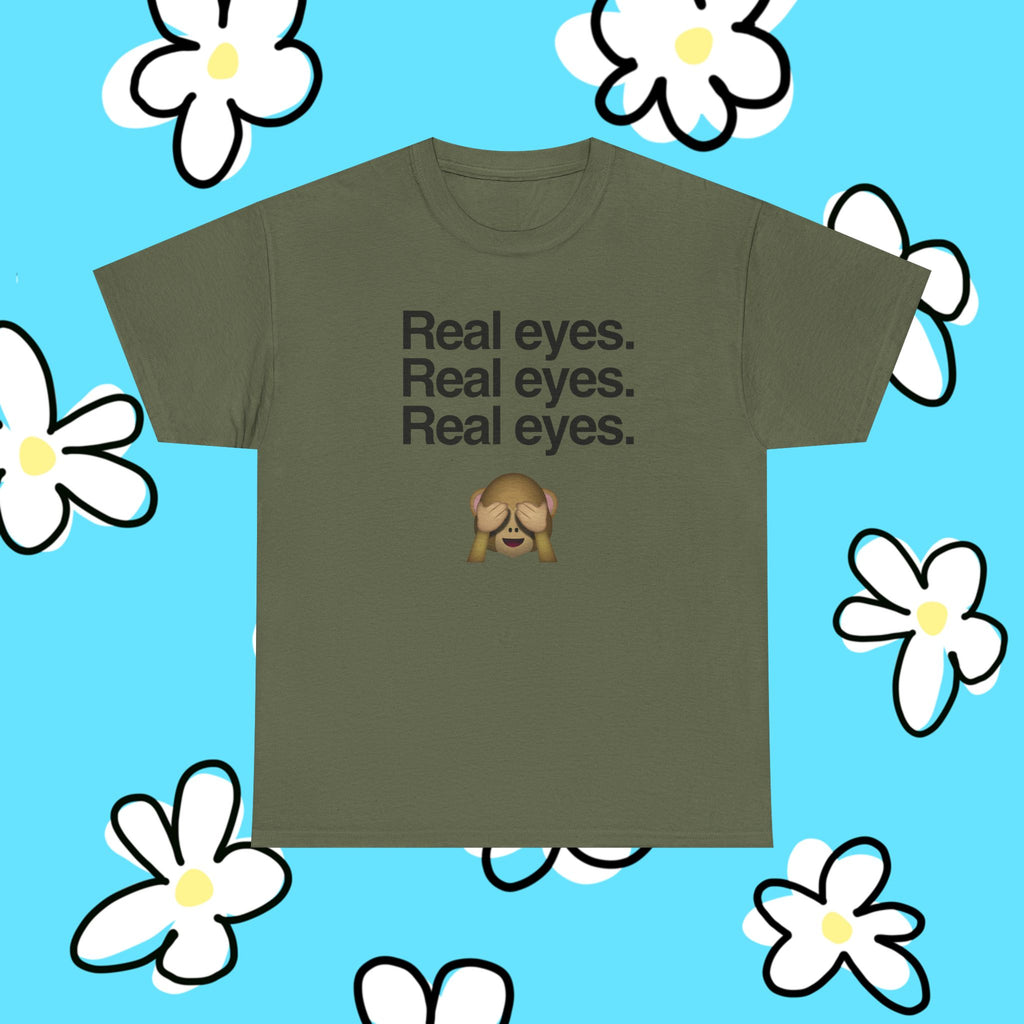 Real eyes.