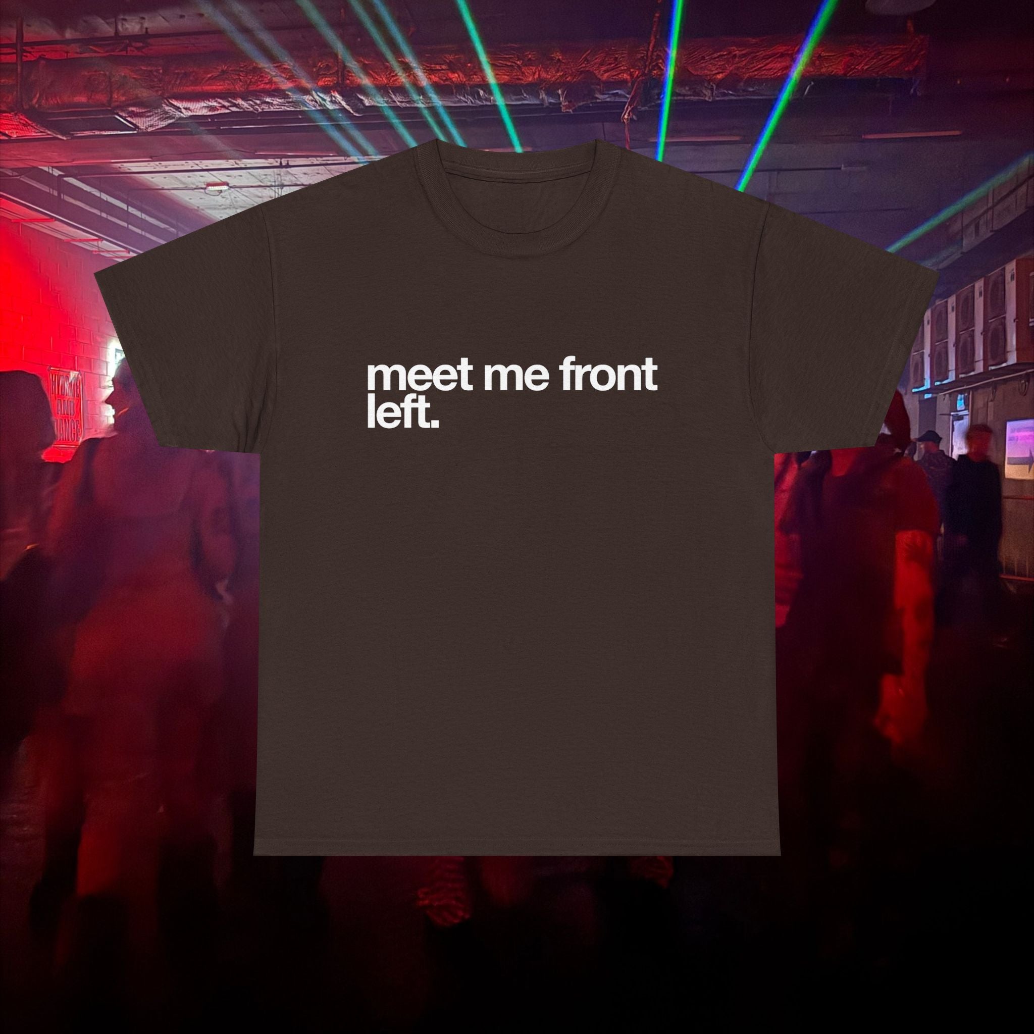 meet me front left.