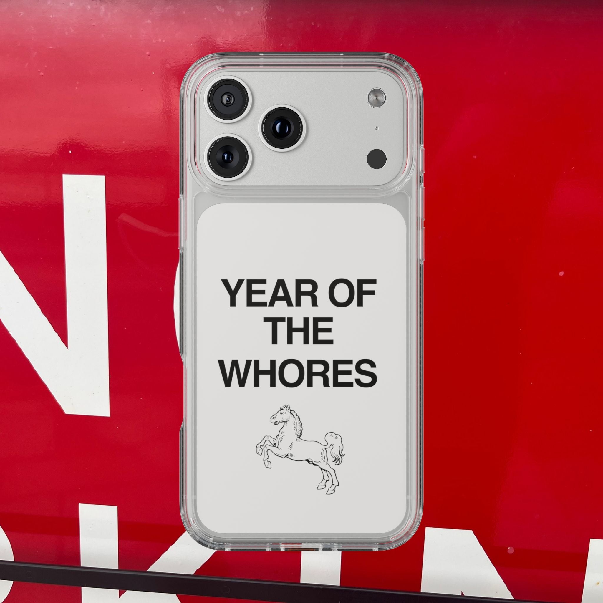 Year of the Whores Clear Case | Phone Case, Text Design, Horse Graphic