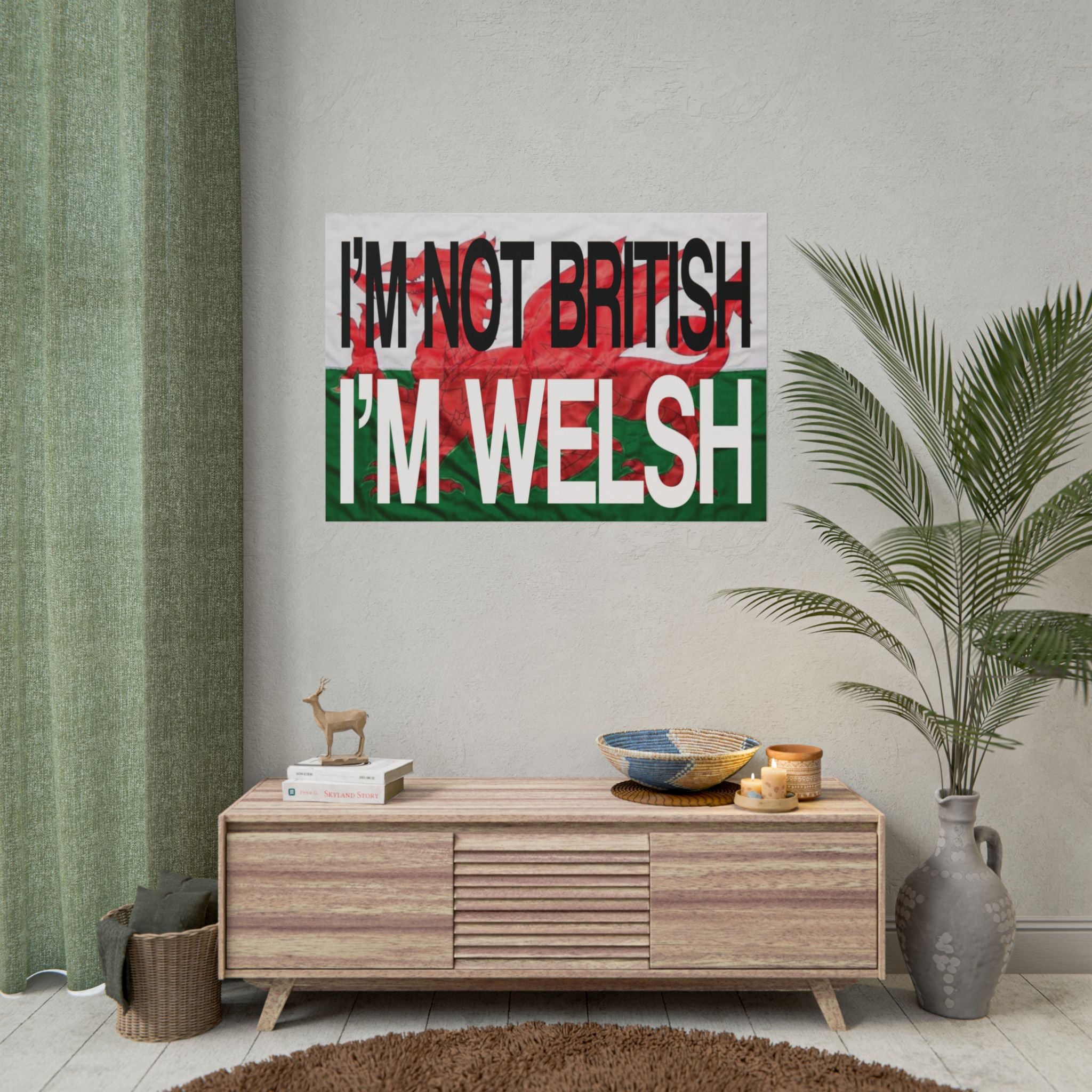 I'm Not British I'm Welsh Poster Rolled Posters | Wales Flag Typography