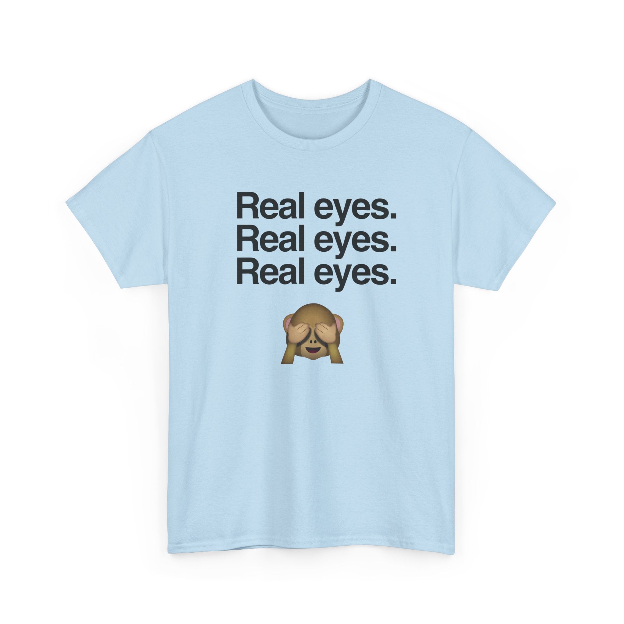 Real eyes.