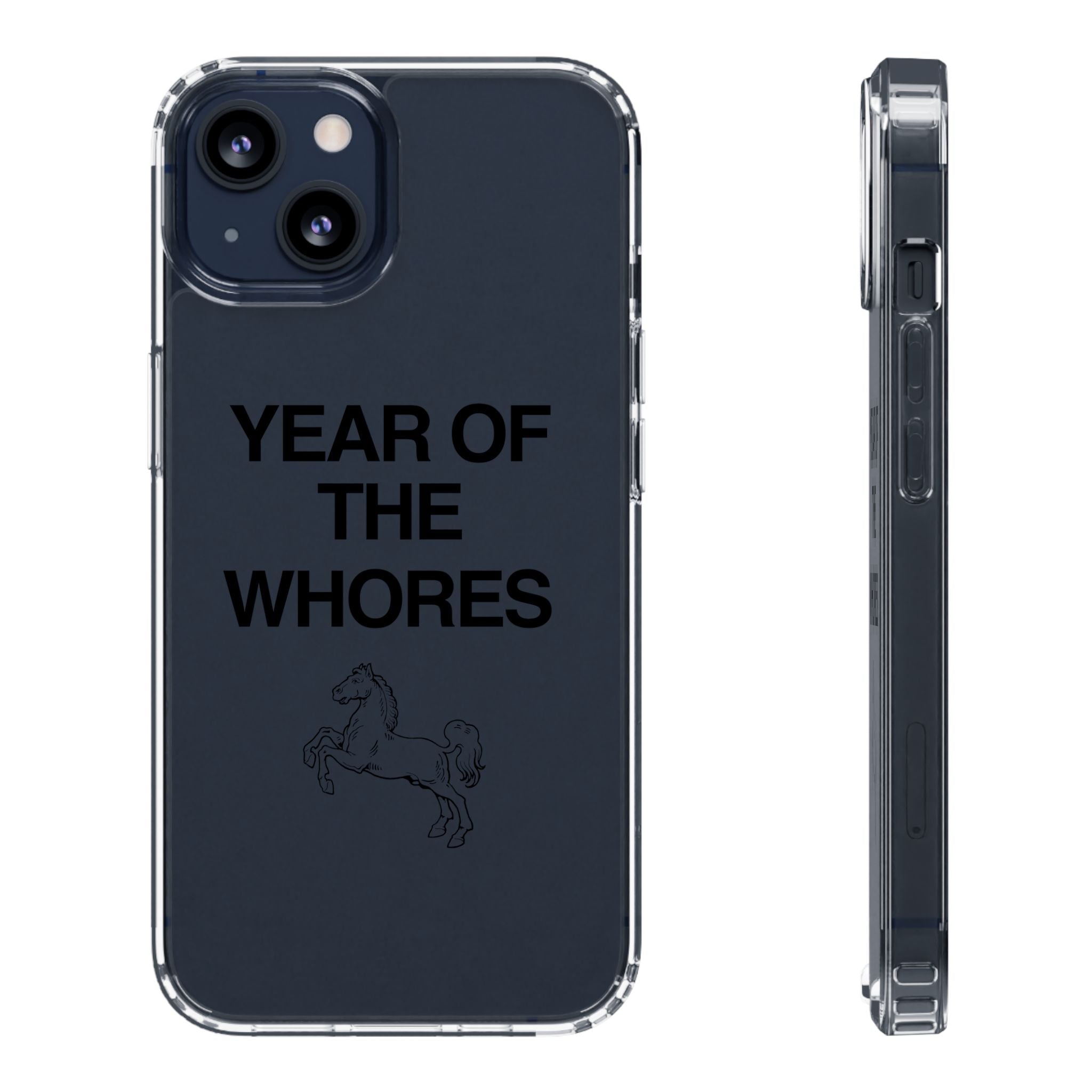 Year of the Whores Clear Case | Phone Case, Text Design, Horse Graphic