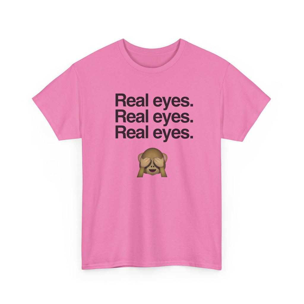 Real eyes.