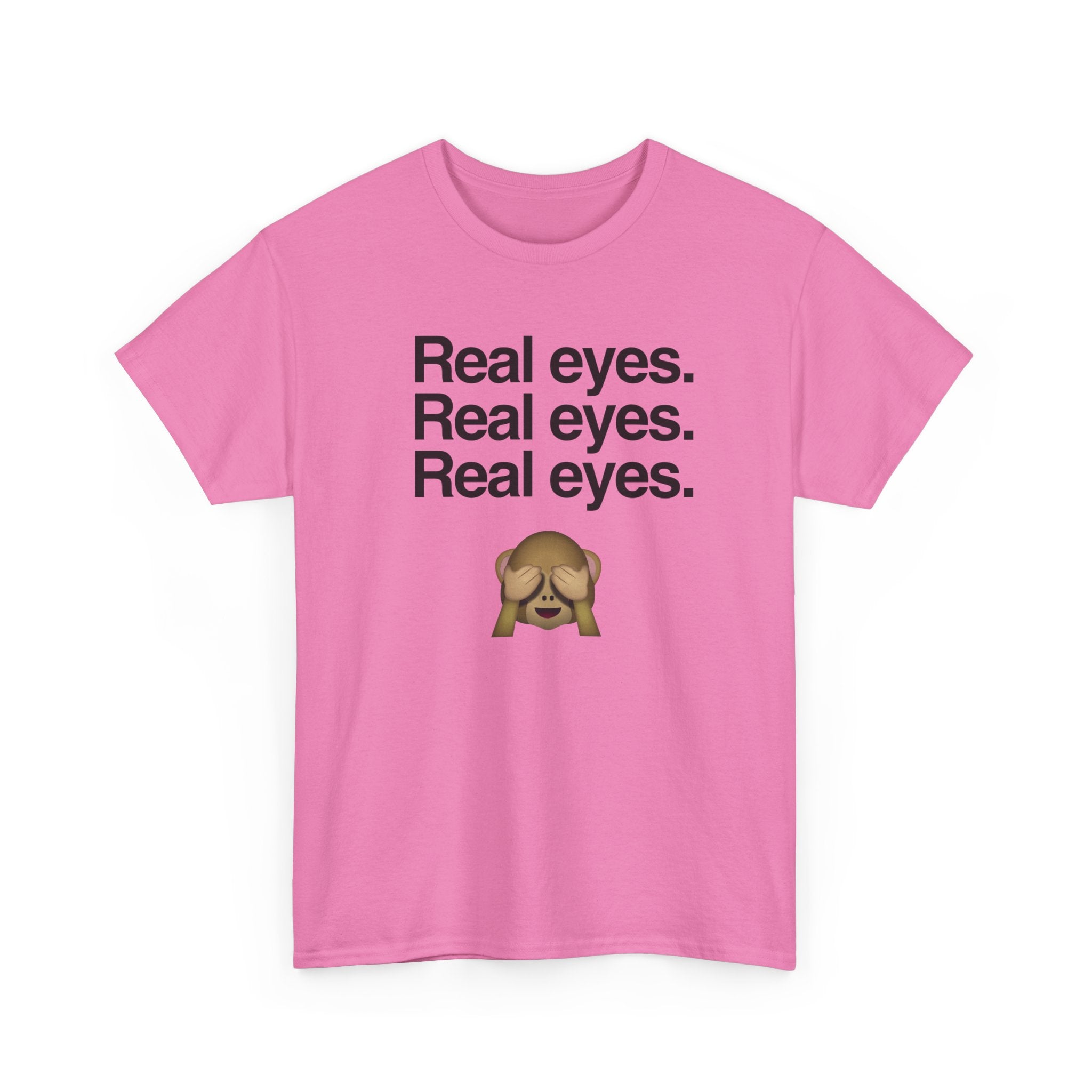 Real eyes.
