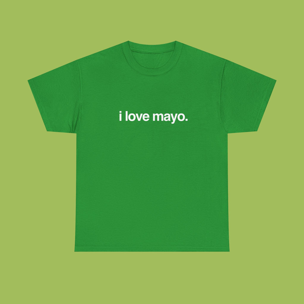 i love mayo.