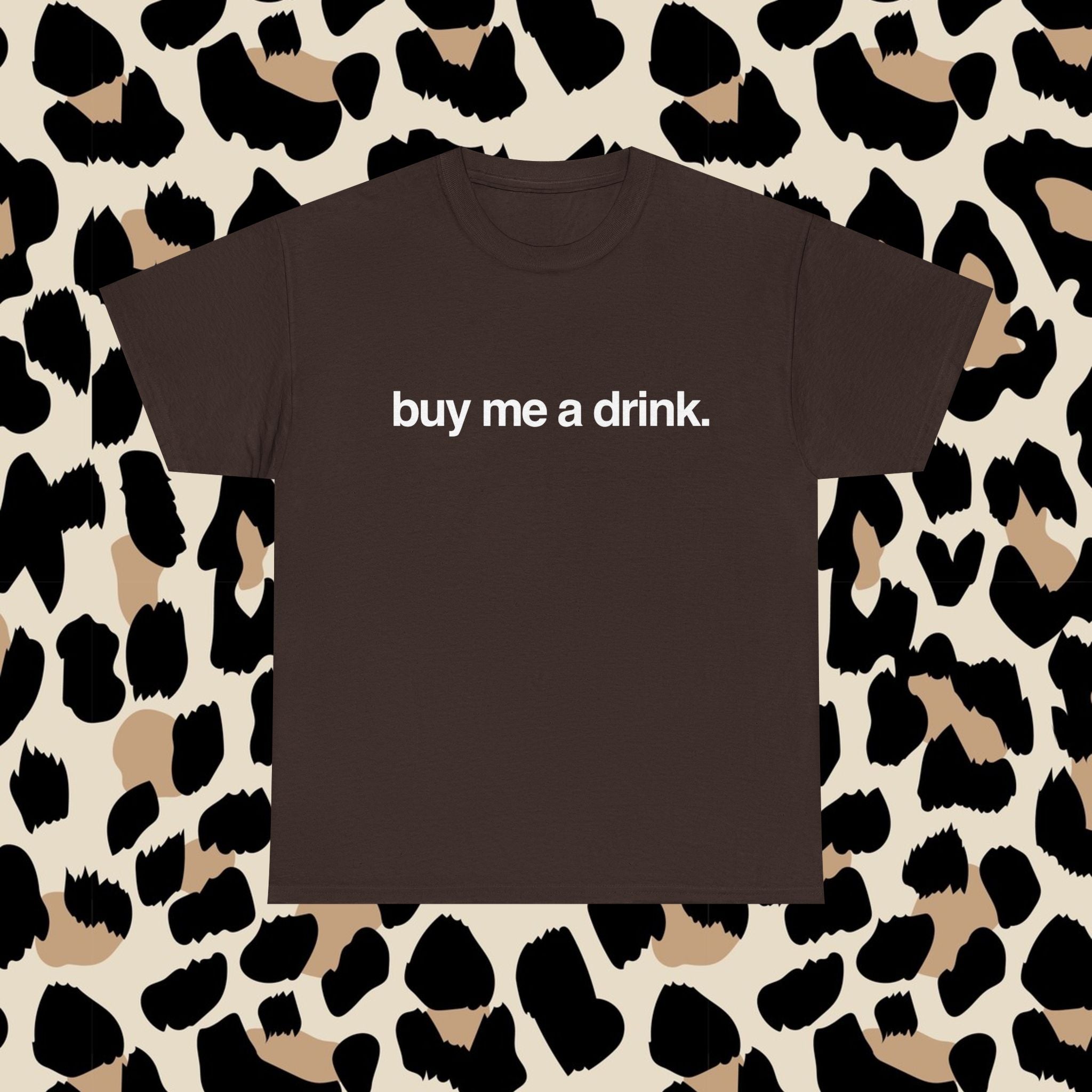 Buy me a drink.