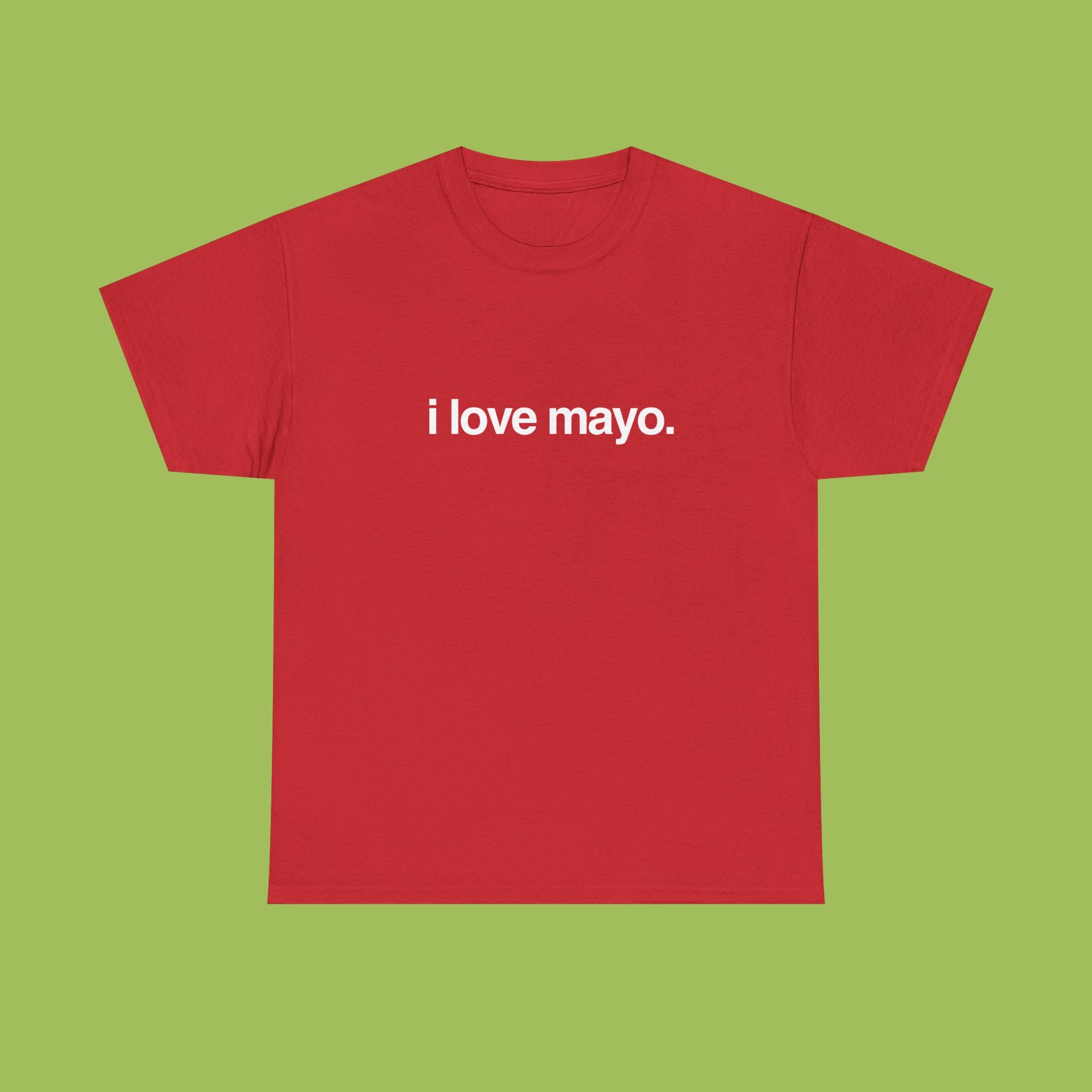 i love mayo.