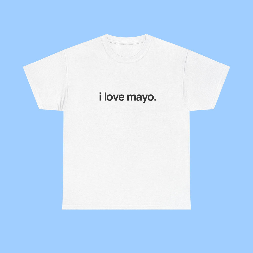 i love mayo