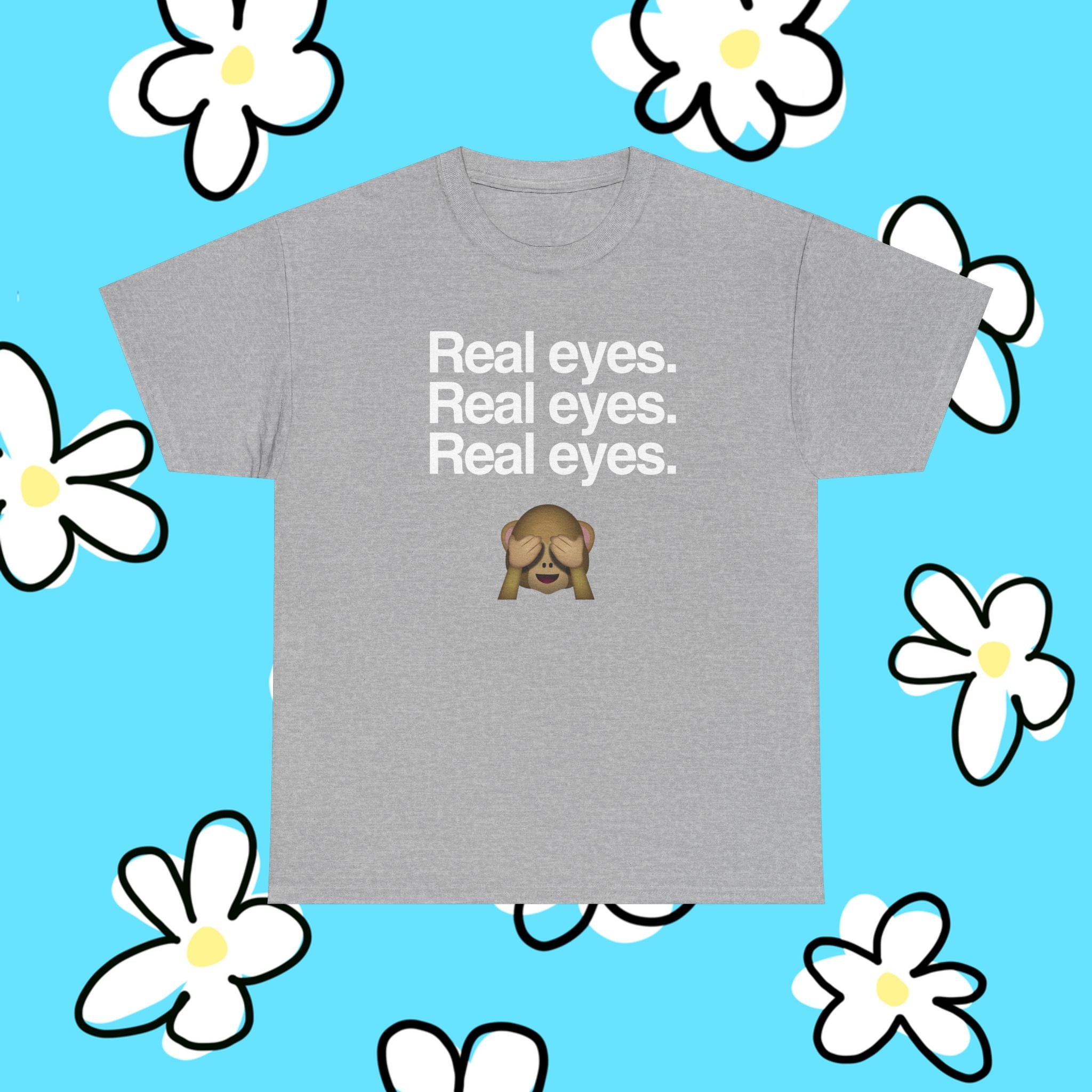 Real Eyes.