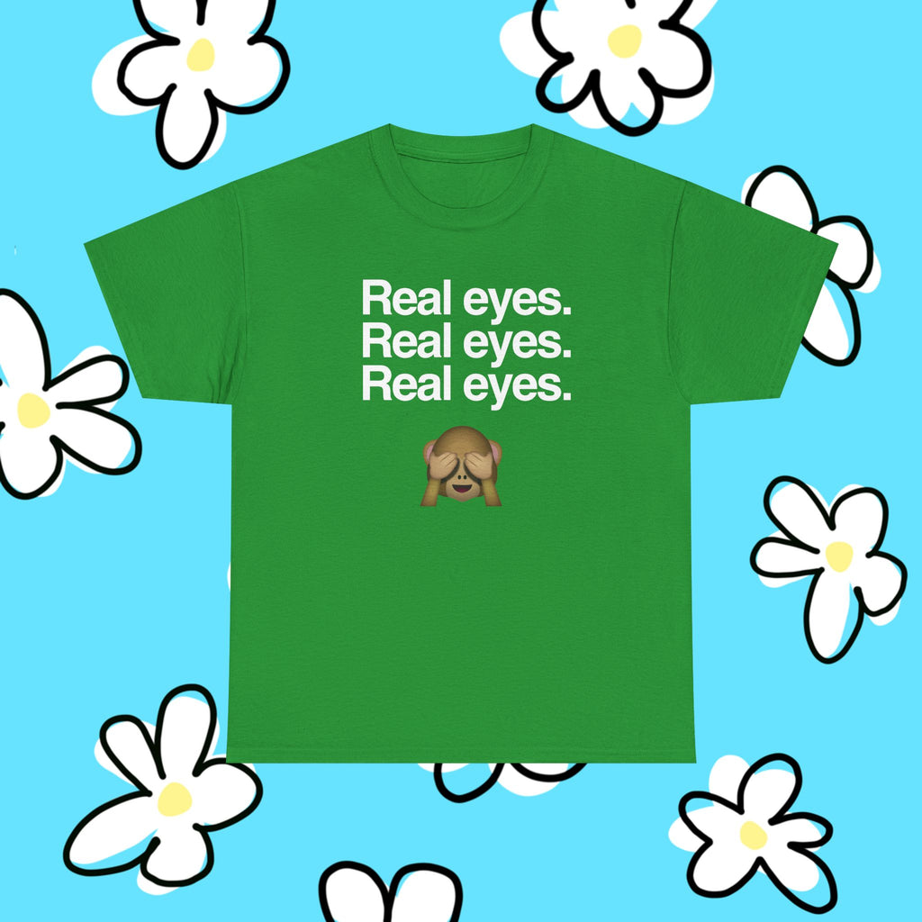 Real Eyes.