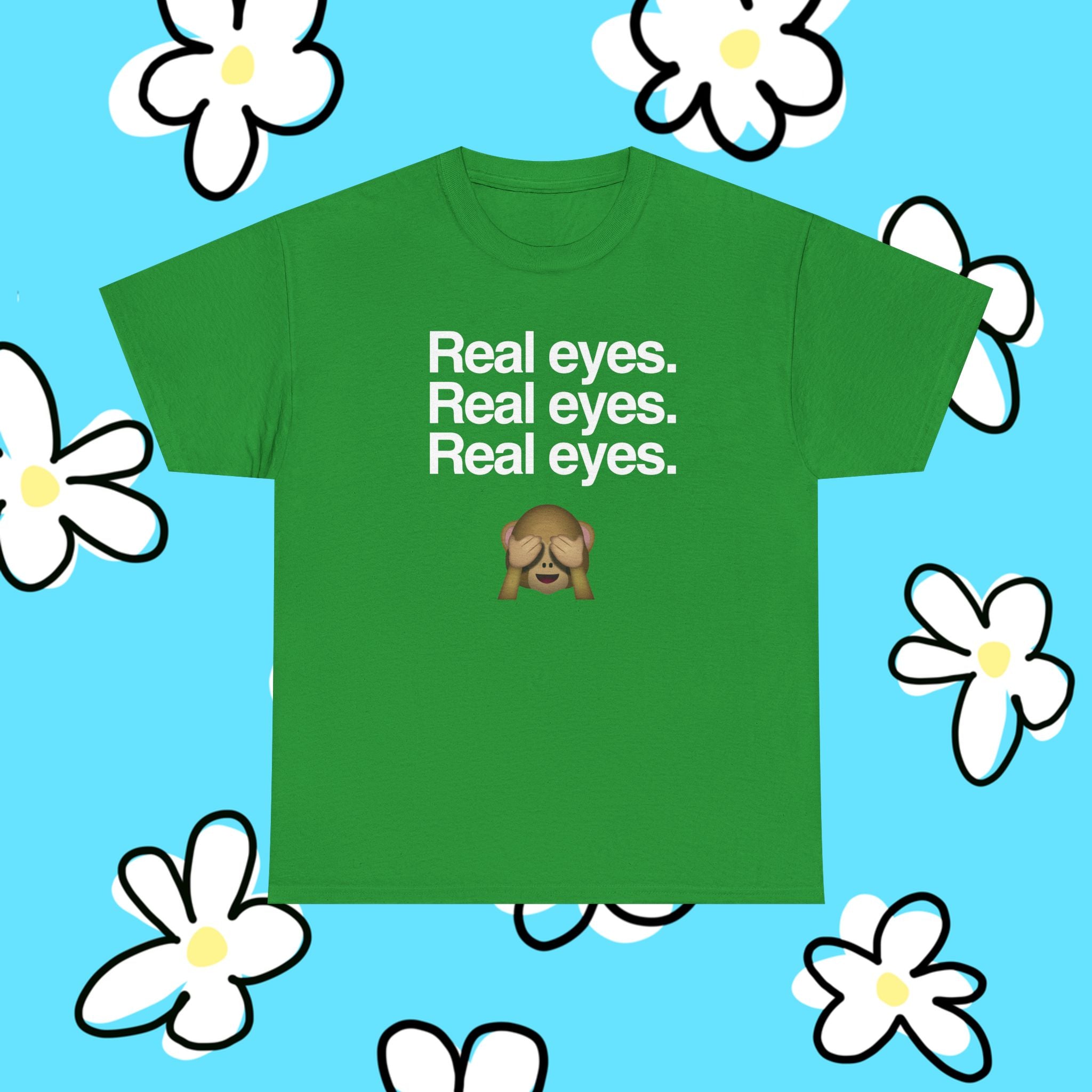 Real Eyes.