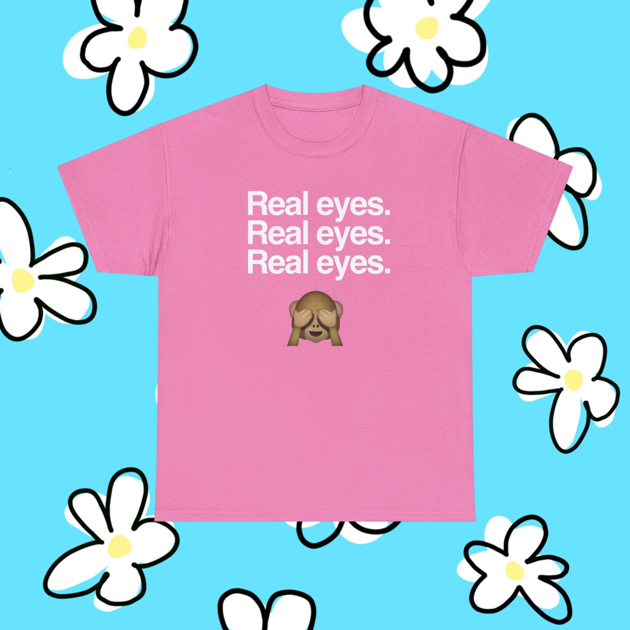 Real Eyes.