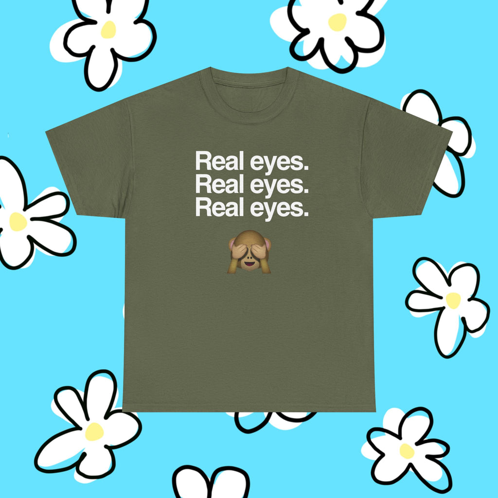 Real Eyes.