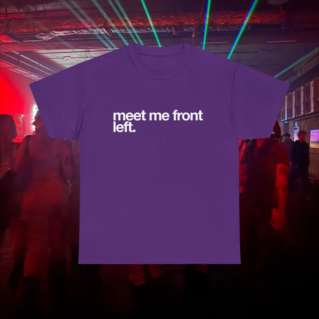 meet me front left.