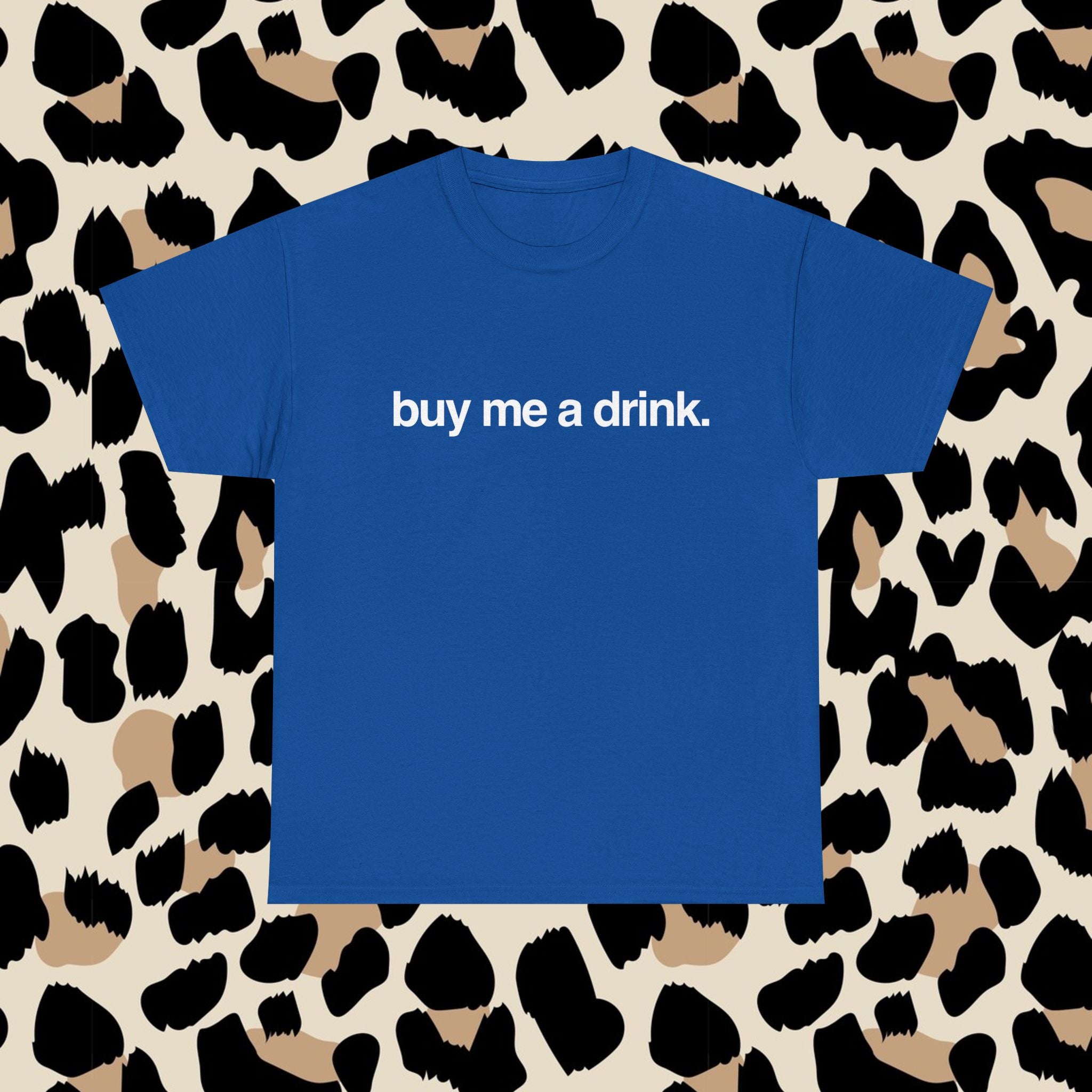 Buy me a drink.