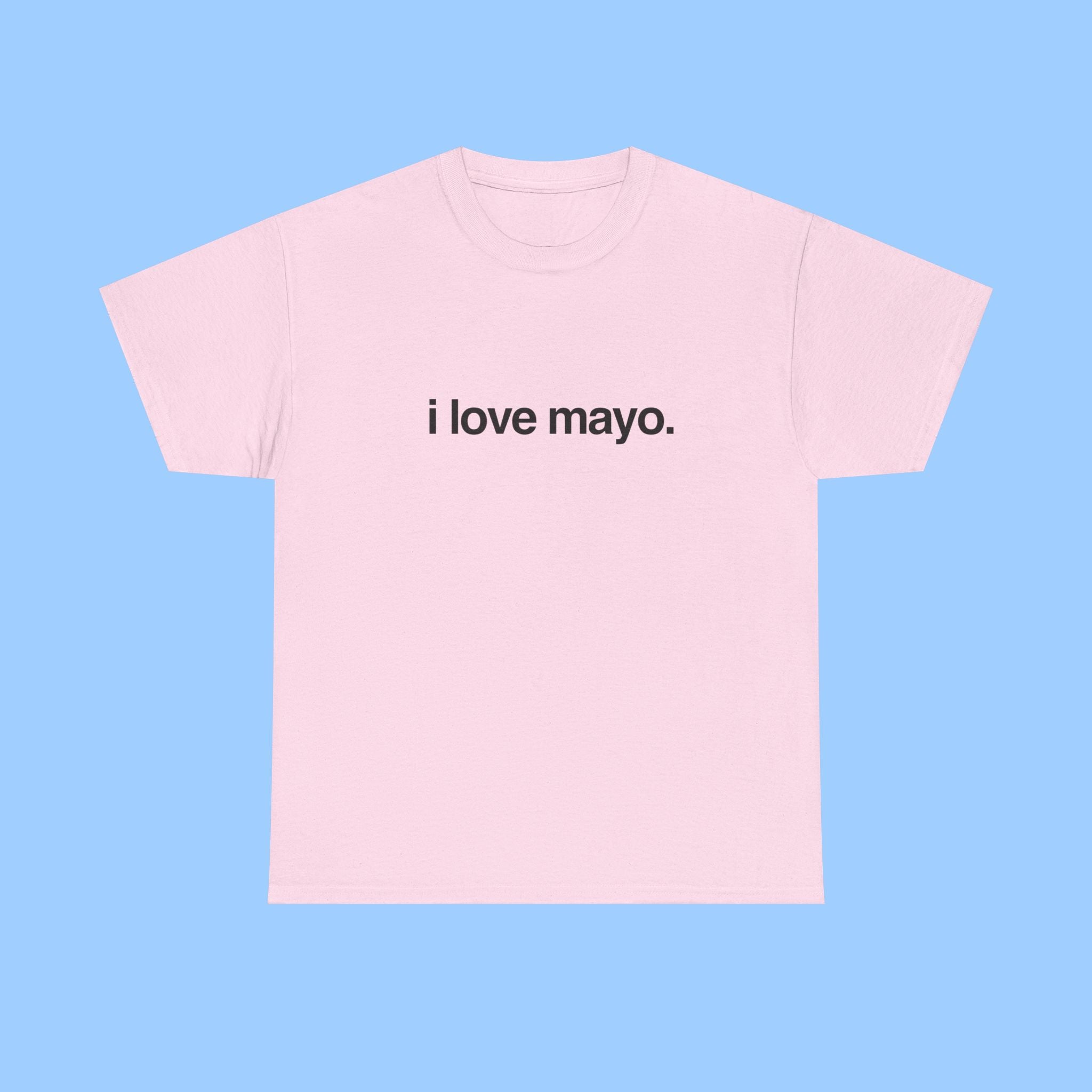 i love mayo