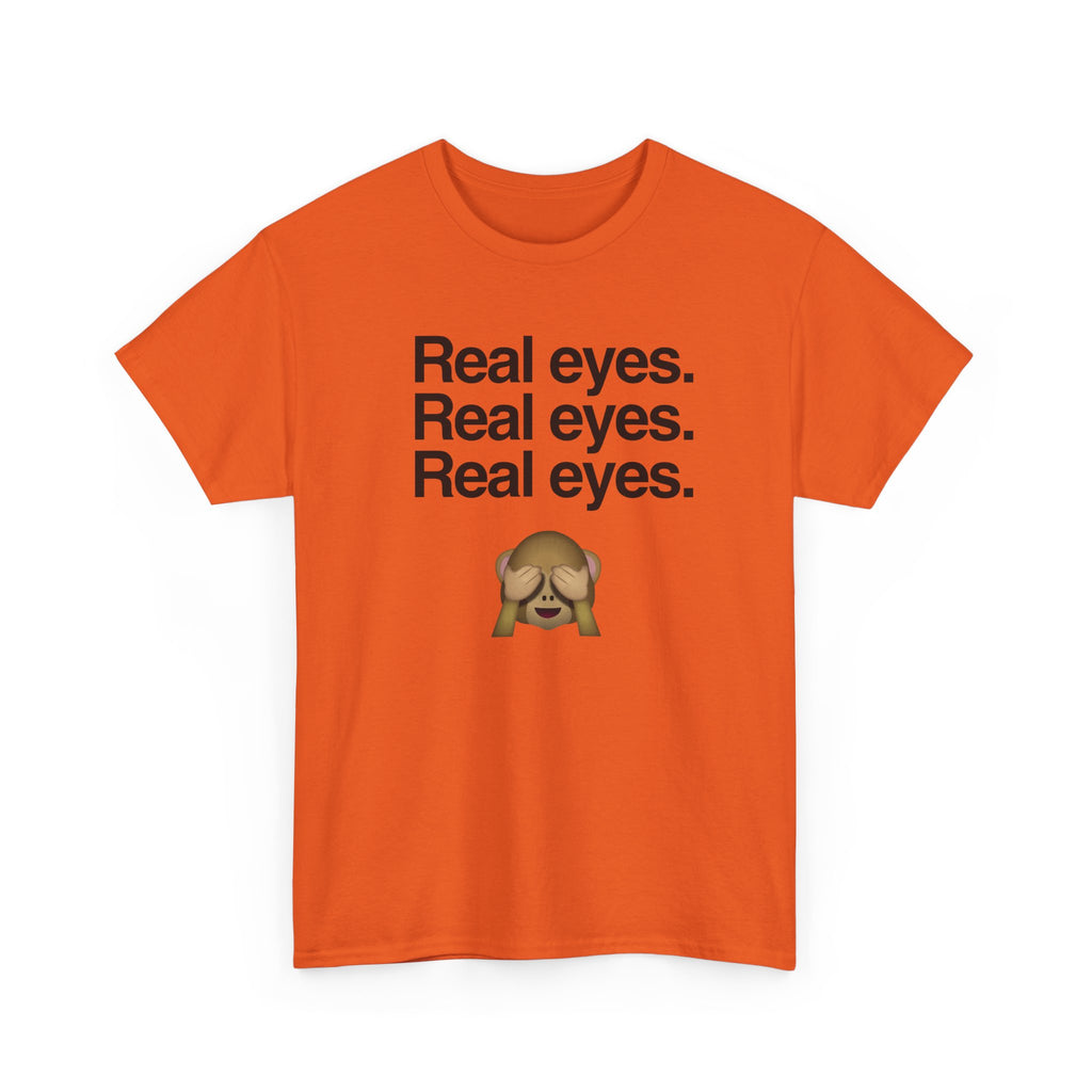 Real eyes.