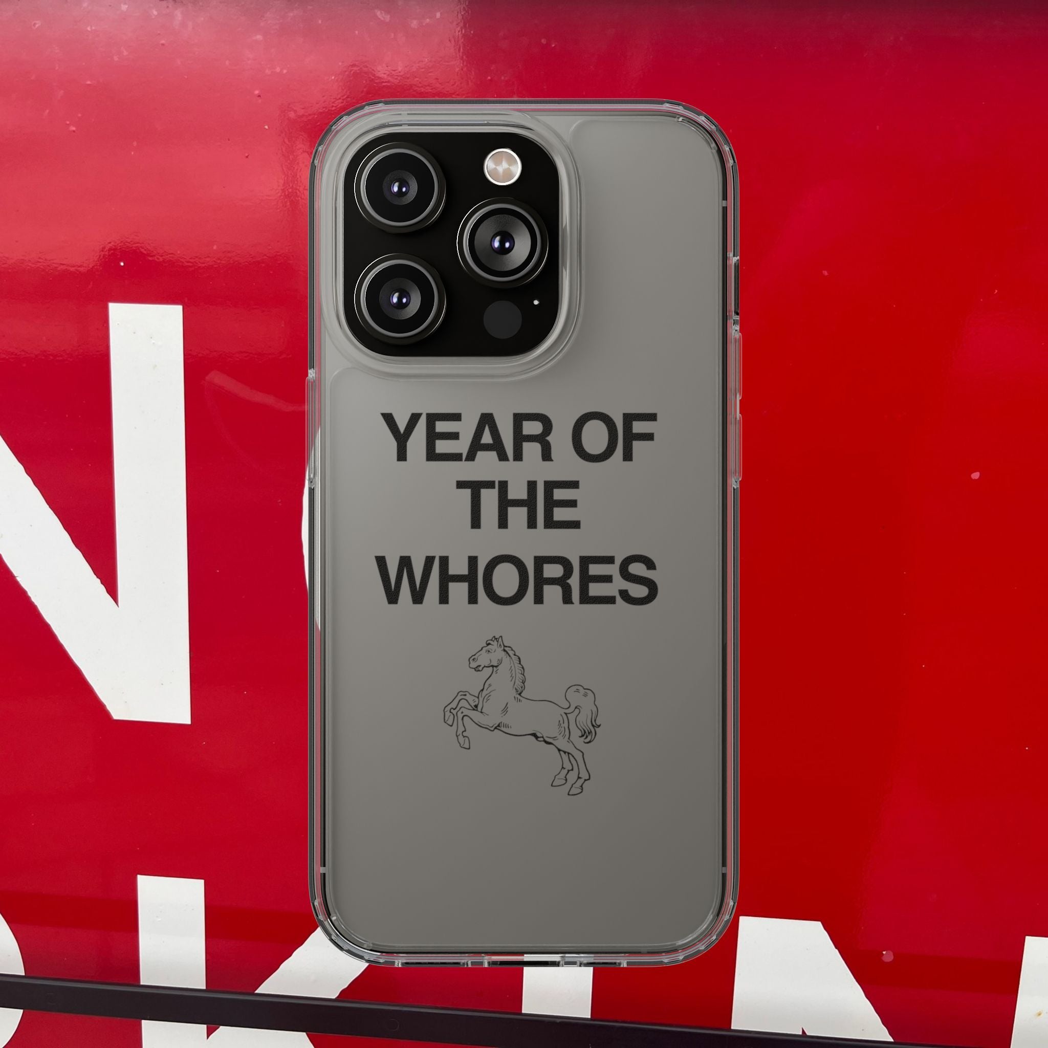Year of the Whores Clear Case | Phone Case, Text Design, Horse Graphic
