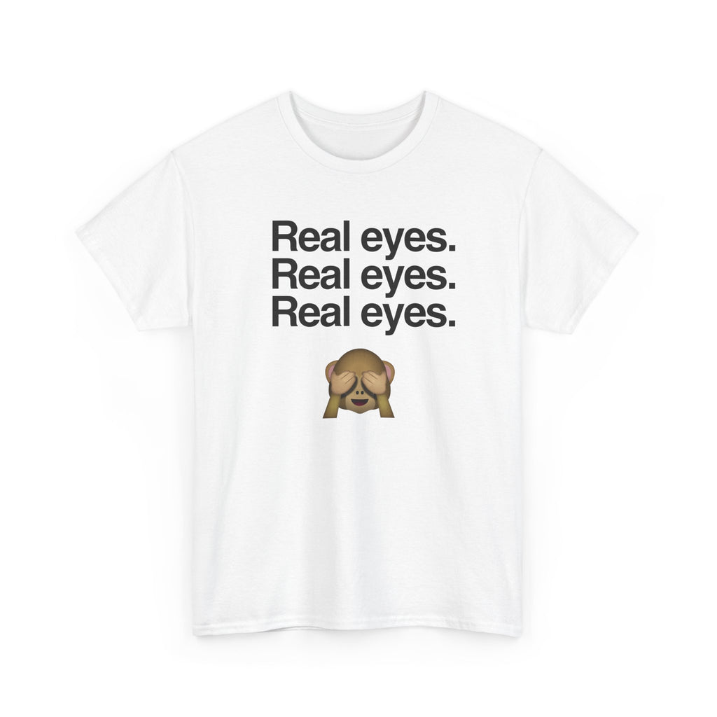 Real eyes.