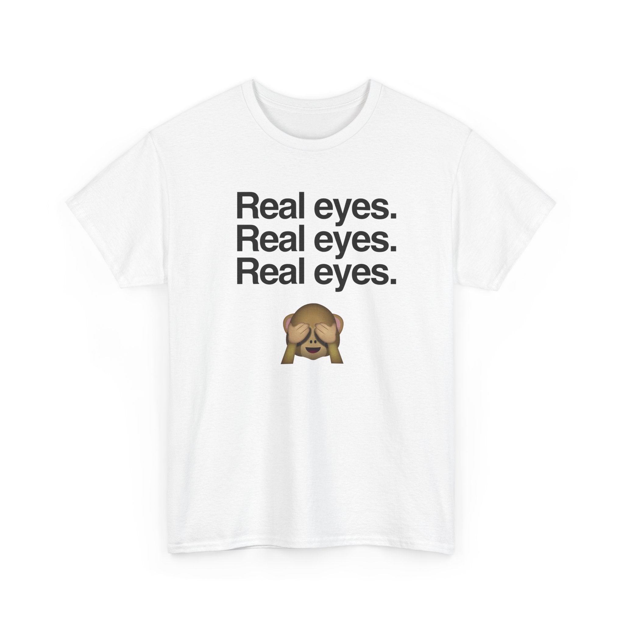 Real eyes.