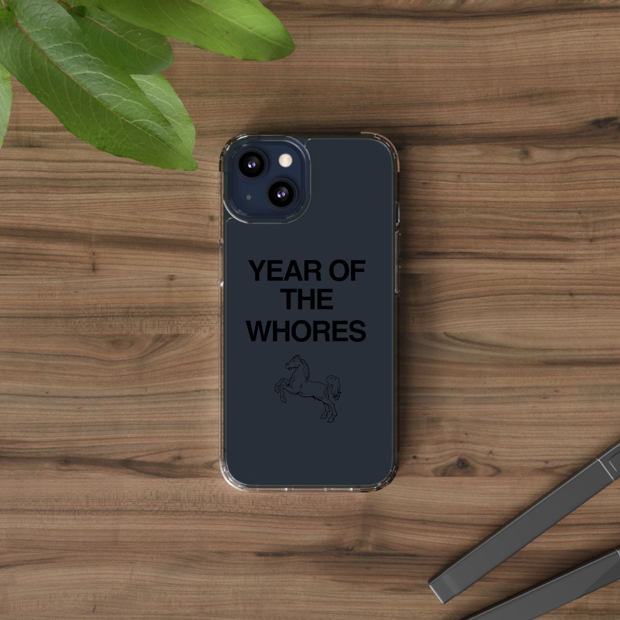 Year of the Whores Clear Case | Phone Case, Text Design, Horse Graphic