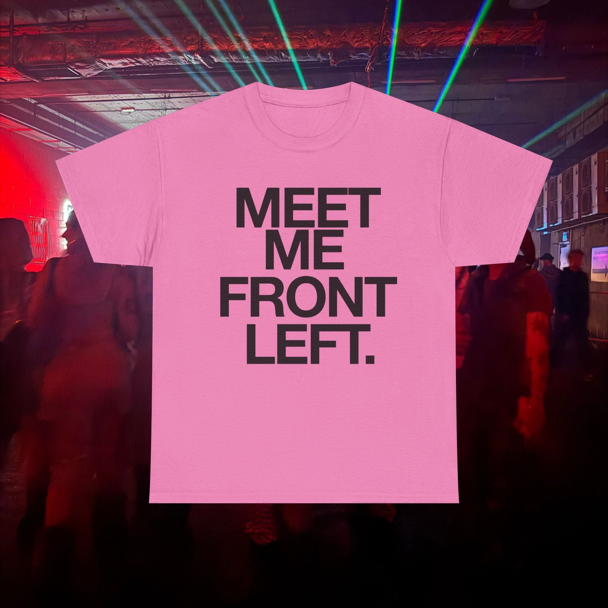 MEET ME FRONT LEFT.