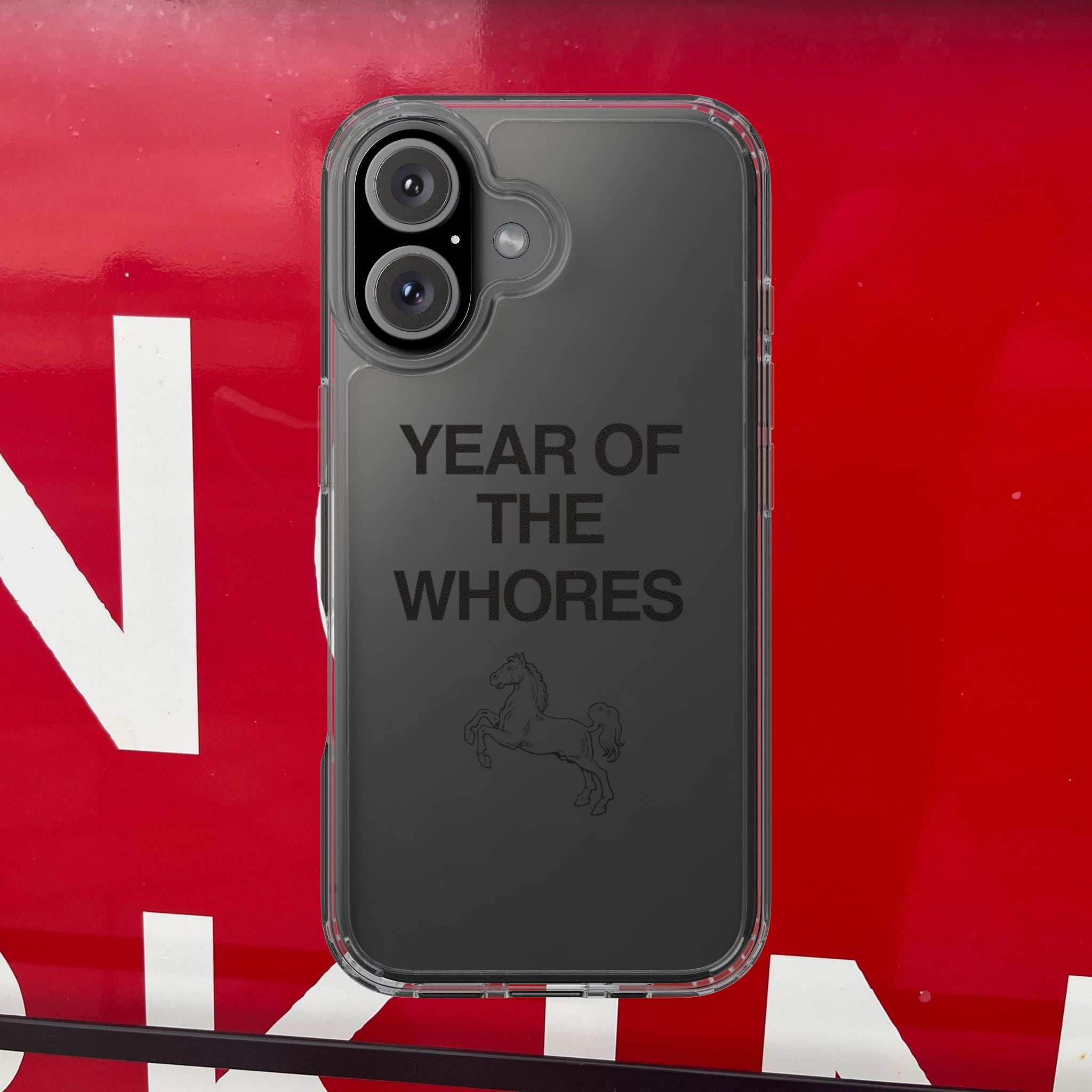 Year of the Whores Clear Case | Phone Case, Text Design, Horse Graphic