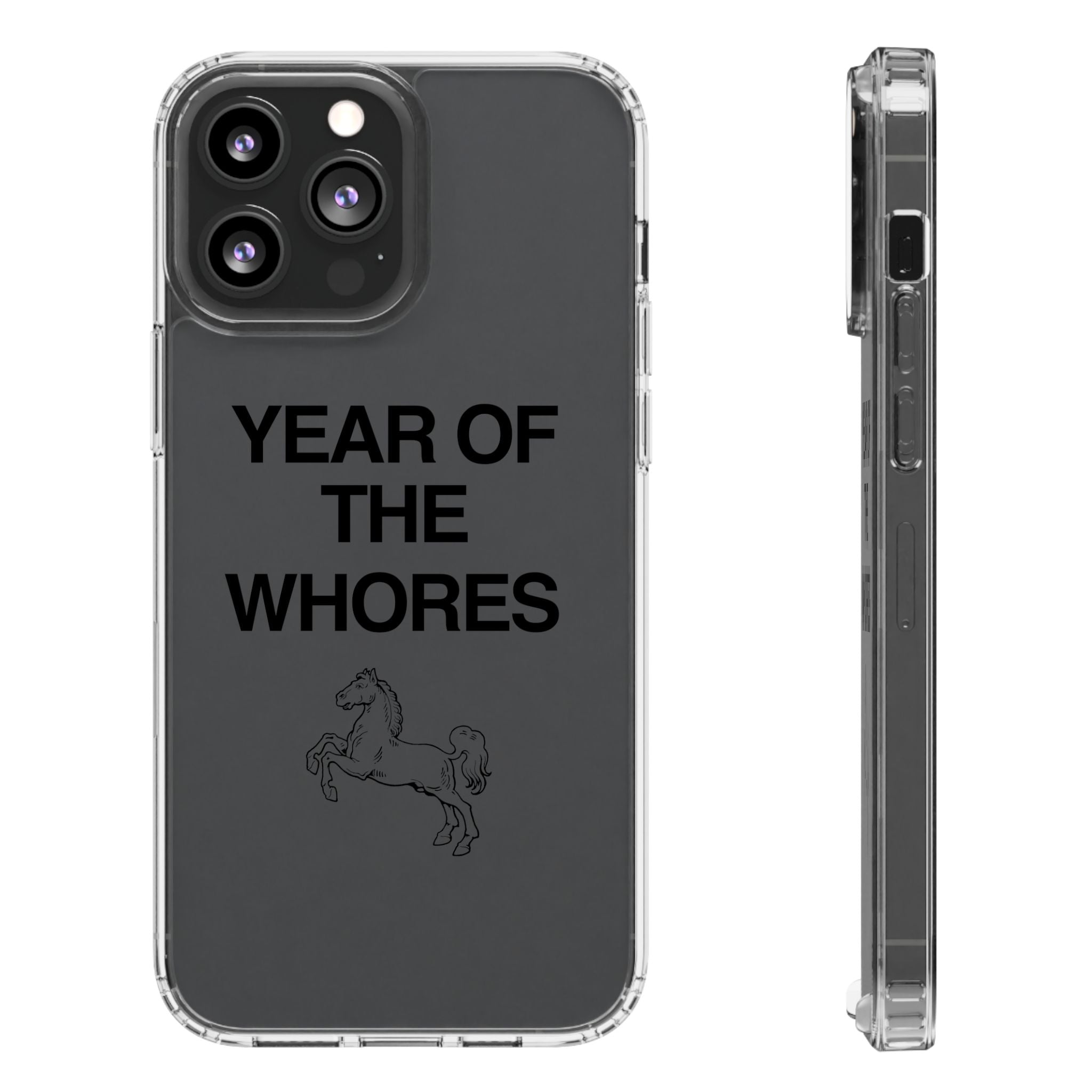 Year of the Whores Clear Case | Phone Case, Text Design, Horse Graphic