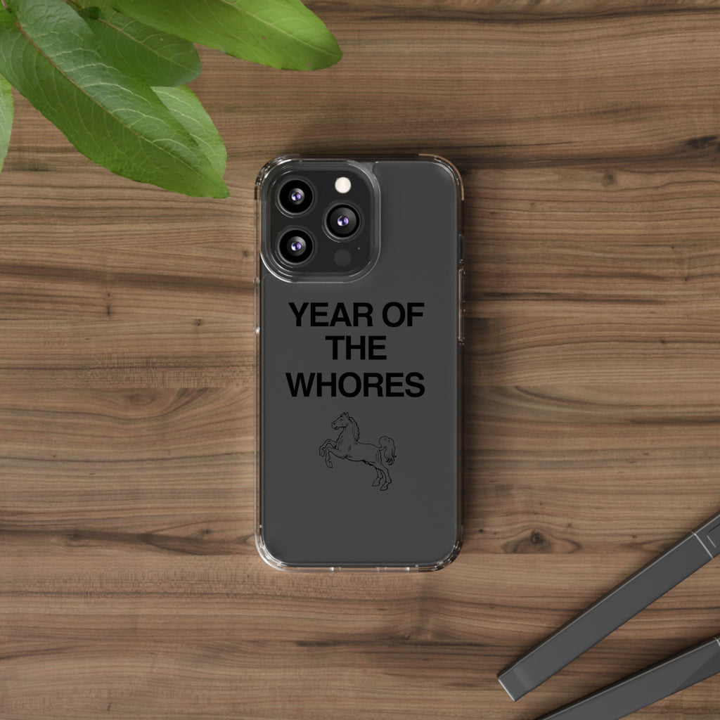 Year of the Whores Clear Case | Phone Case, Text Design, Horse Graphic