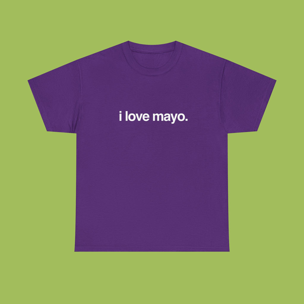i love mayo.